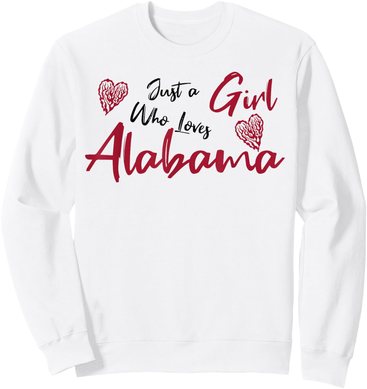Just a Girl who loves Alabama. Cute design , girls. Sweatshirt - Sweatshirt | White