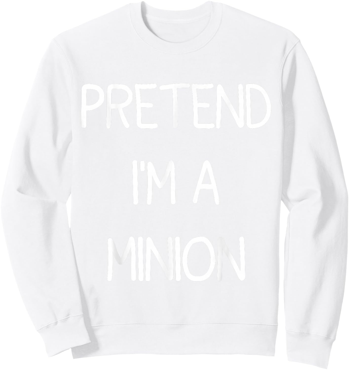Pretend I'm A Minion Sweatshirt - Sweatshirt | White