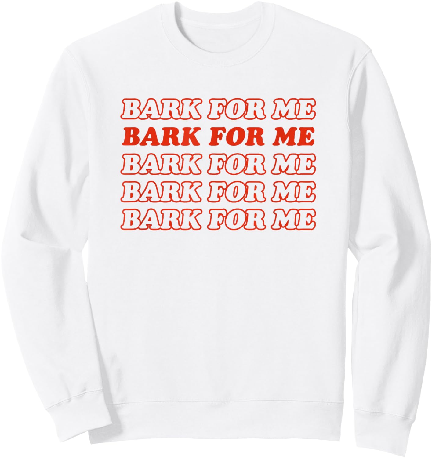 Bark For Me - Funny Y2k Aesthetic Sweatshirt - Sweatshirt | White