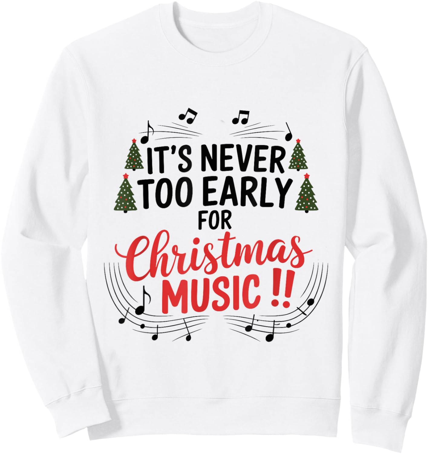 It's Never Too Early For Christmas Music Teacher Sweatshirt - Sweatshirt | White