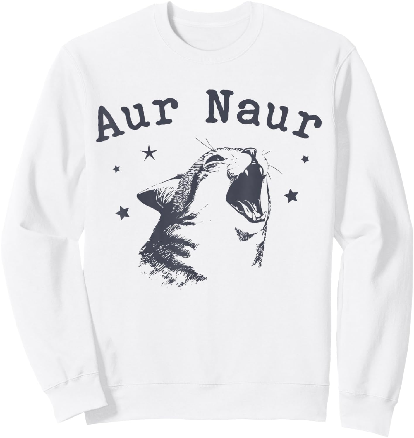 Aur Naur Funny Aur Naur Meme Cat Sweatshirt - Sweatshirt | White
