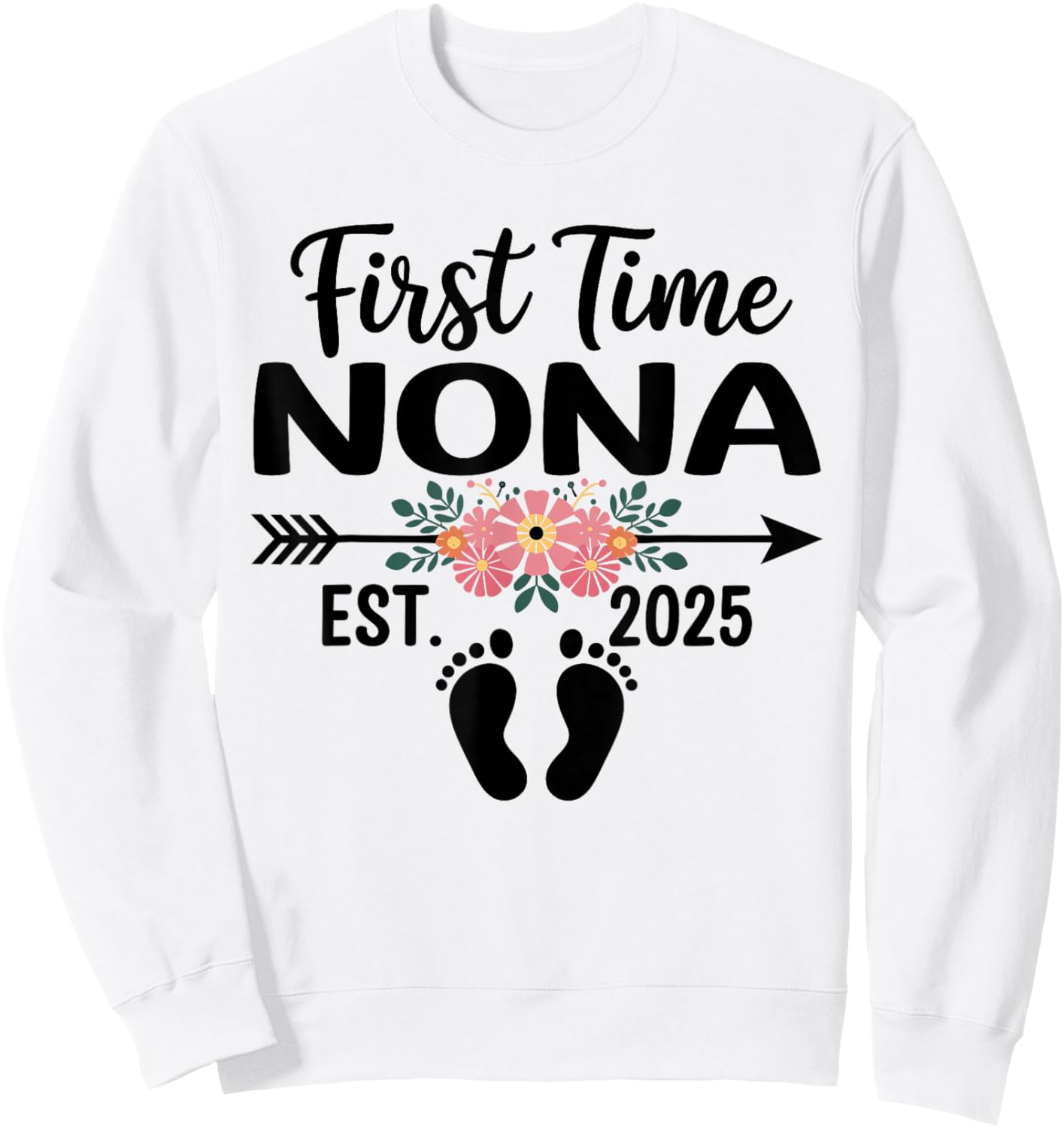First Time Nona Est 2025 Mothers Day Flower Sweatshirt - Sweatshirt | White