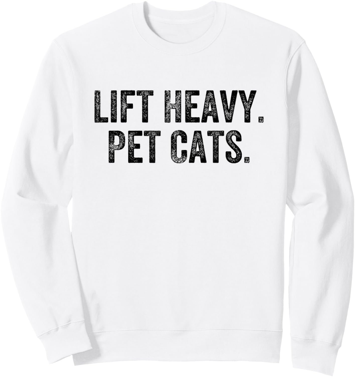 Lift Heavy Pet Cats Gym Weightlifter Bodybuilder Sweatshirt - Sweatshirt | White