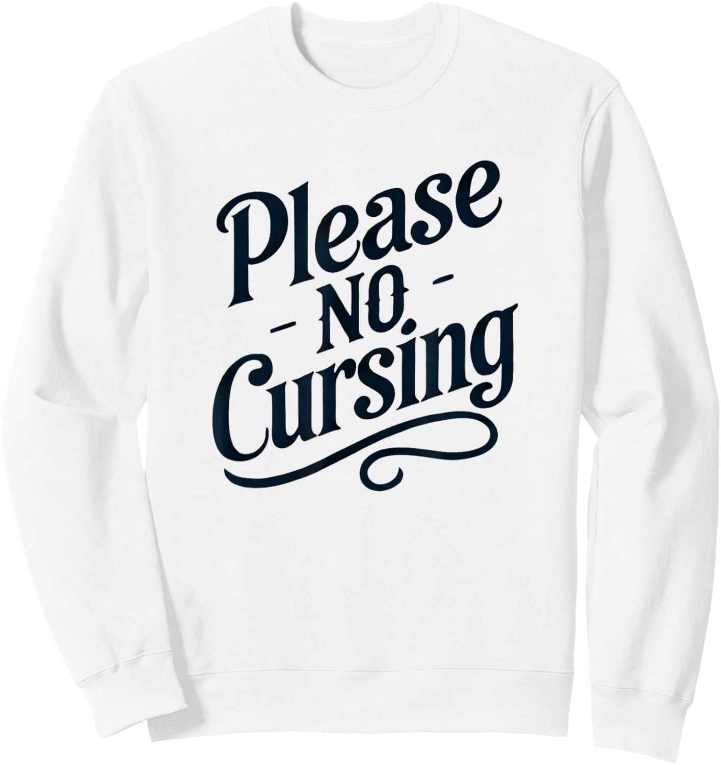 Please No Cursing – Humorous and Friendly Sweatshirt - Sweatshirt | White