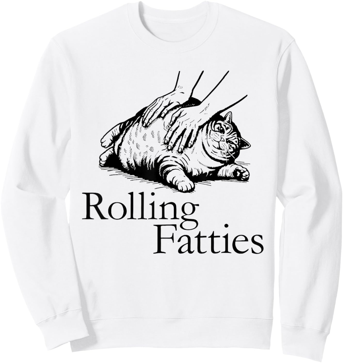 Rolling Fatties Cat Funny Cute Cat Lover Kitten Owner Sweatshirt - Sweatshirt | White