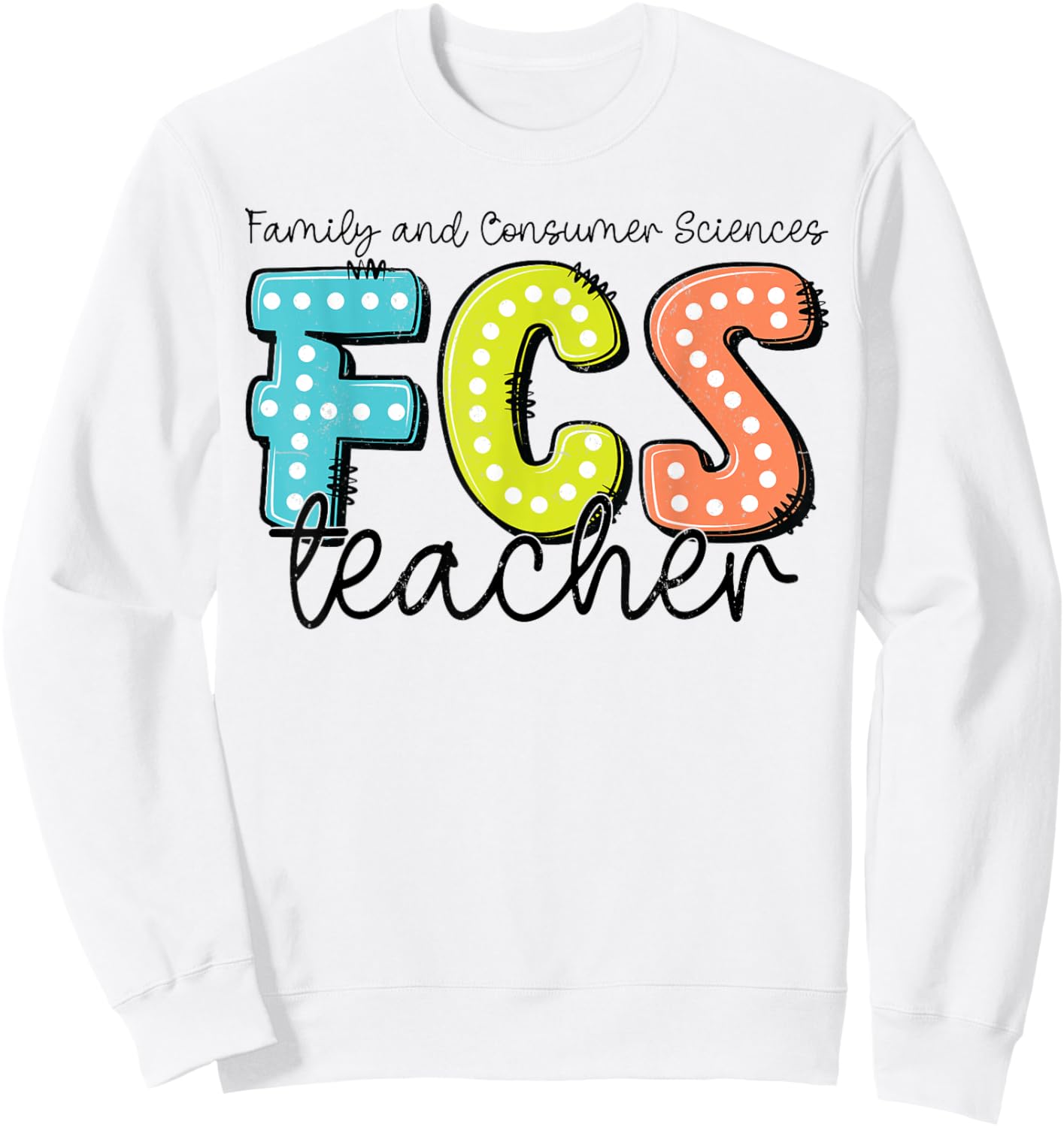 Funny Cute Family and Consumer Sciences teacher FCS Teacher Sweatshirt - Sweatshirt | White