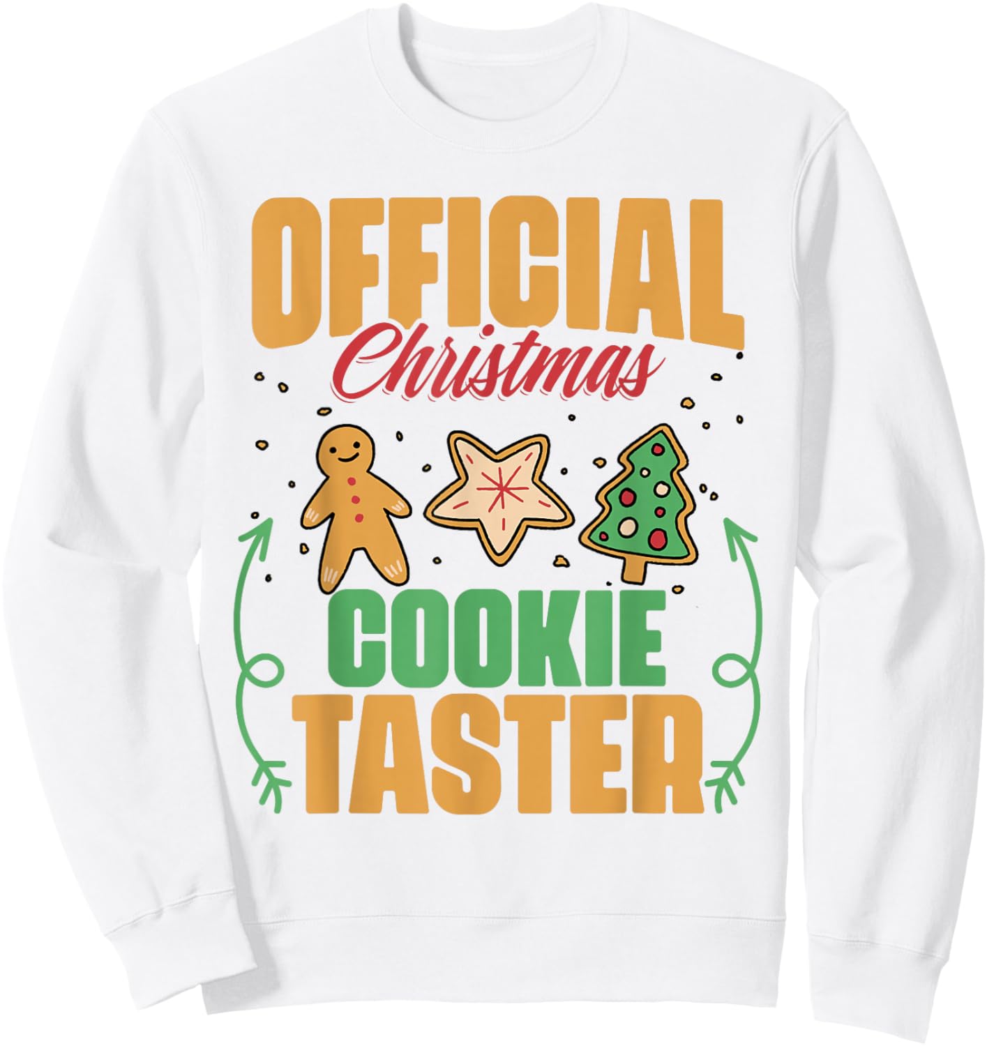 Official Christmas Cookie Taster Xmas lover. Sweatshirt - Sweatshirt | White