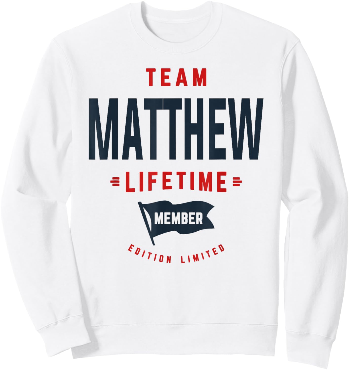 Team Matthew Lifetime Member Funny Name Matthew Sweatshirt - Sweatshirt | White