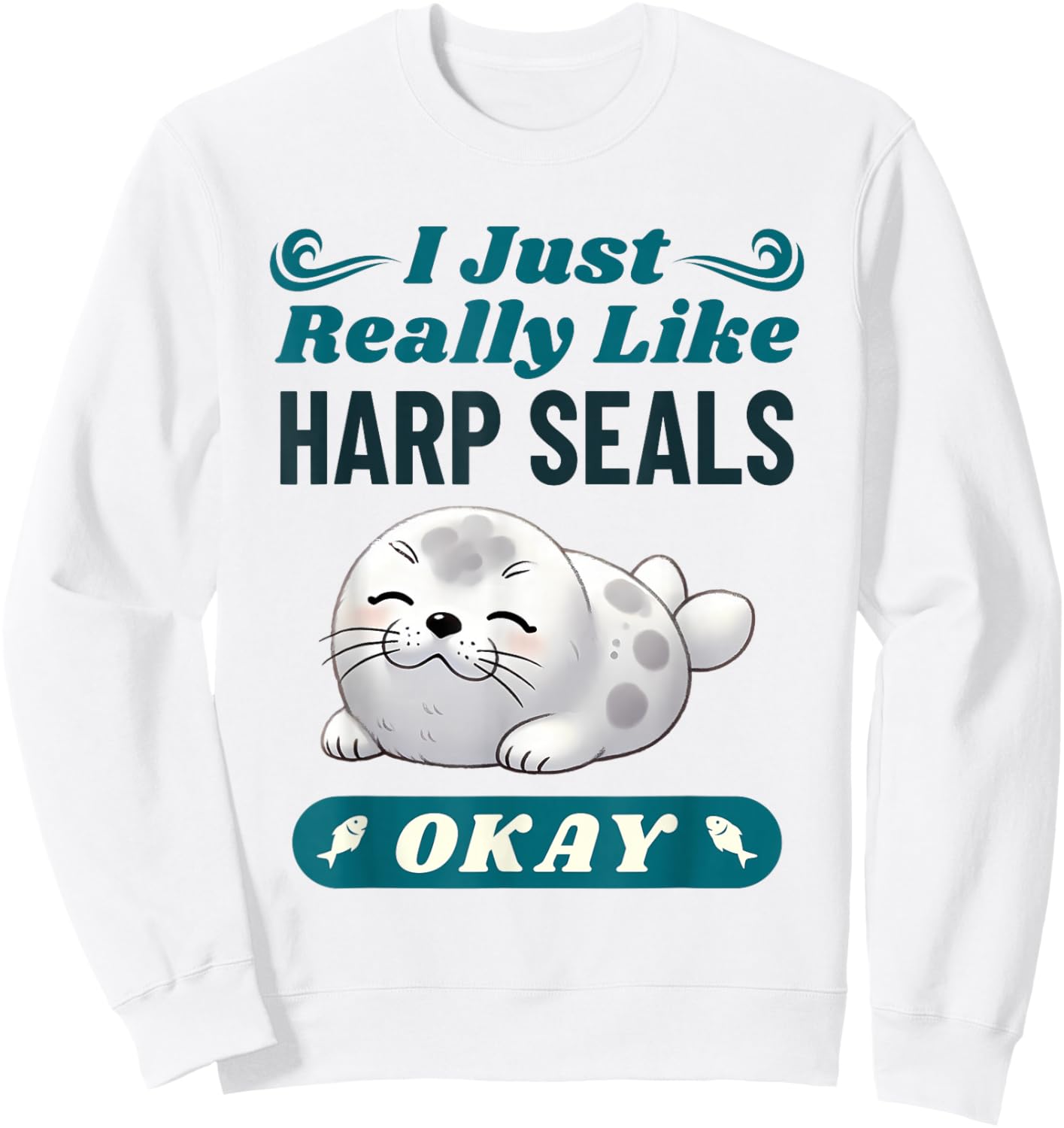 Harp Seal Lover Funny Saying Men Women Kids Sweatshirt - Sweatshirt | White
