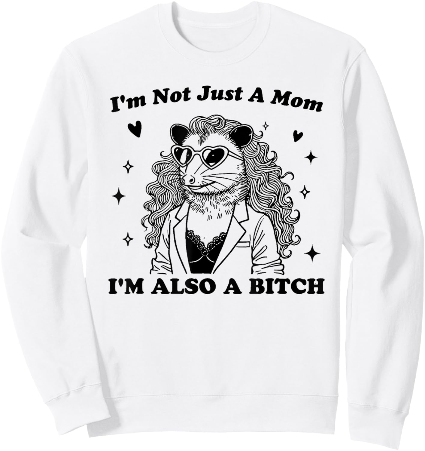 I'm Not Just A Mom I'm Also A Sweatshirt - Sweatshirt | White