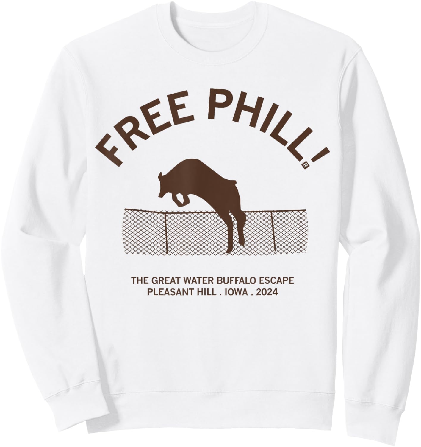 Free Phill The Great Water Buffalo Escape Pleasant Hill Iowa Sweatshirt - Sweatshirt | White