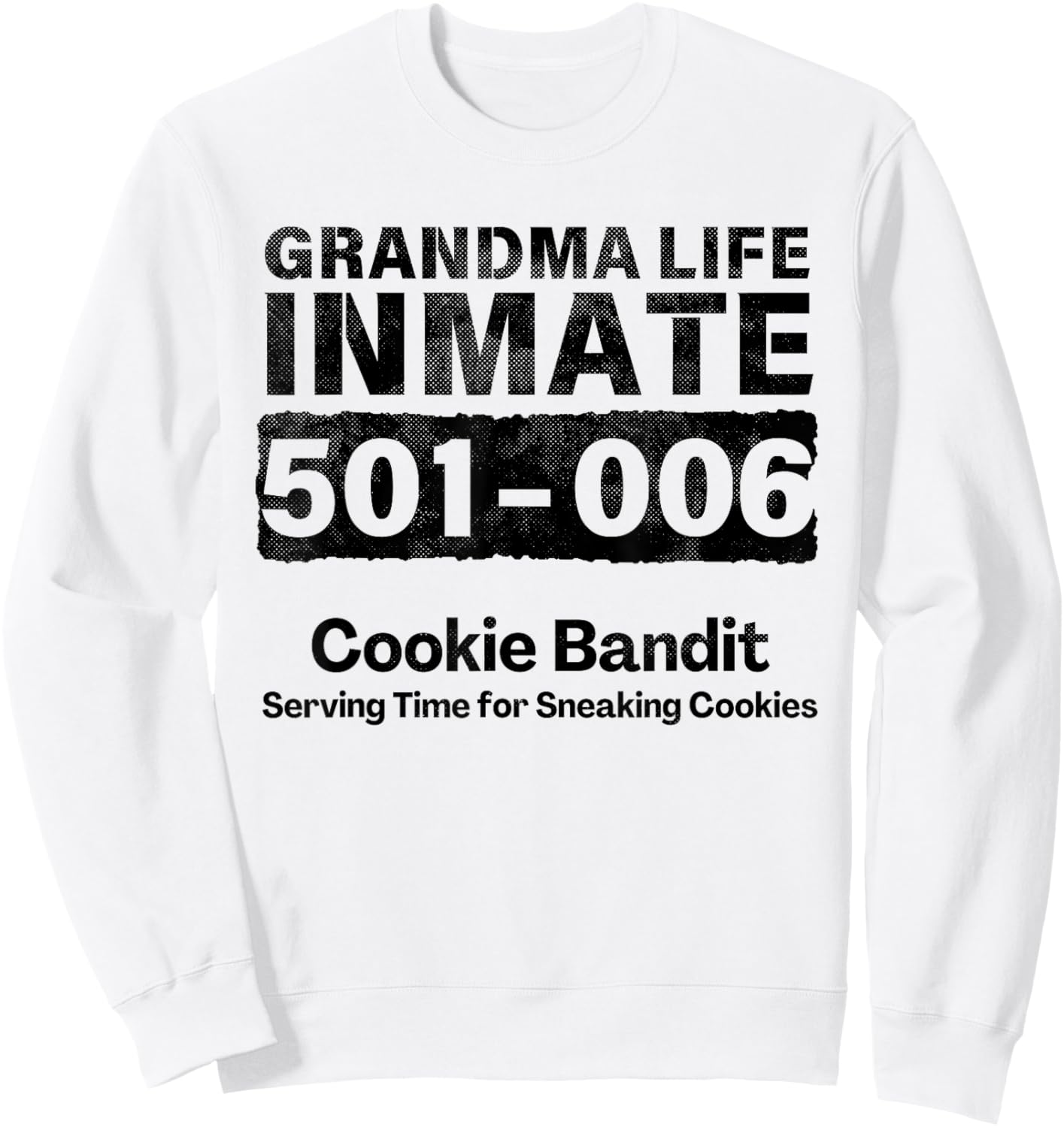 Grandma Life Prisoner Inmate Funny Jail Halloween Costume Sweatshirt - Sweatshirt | White