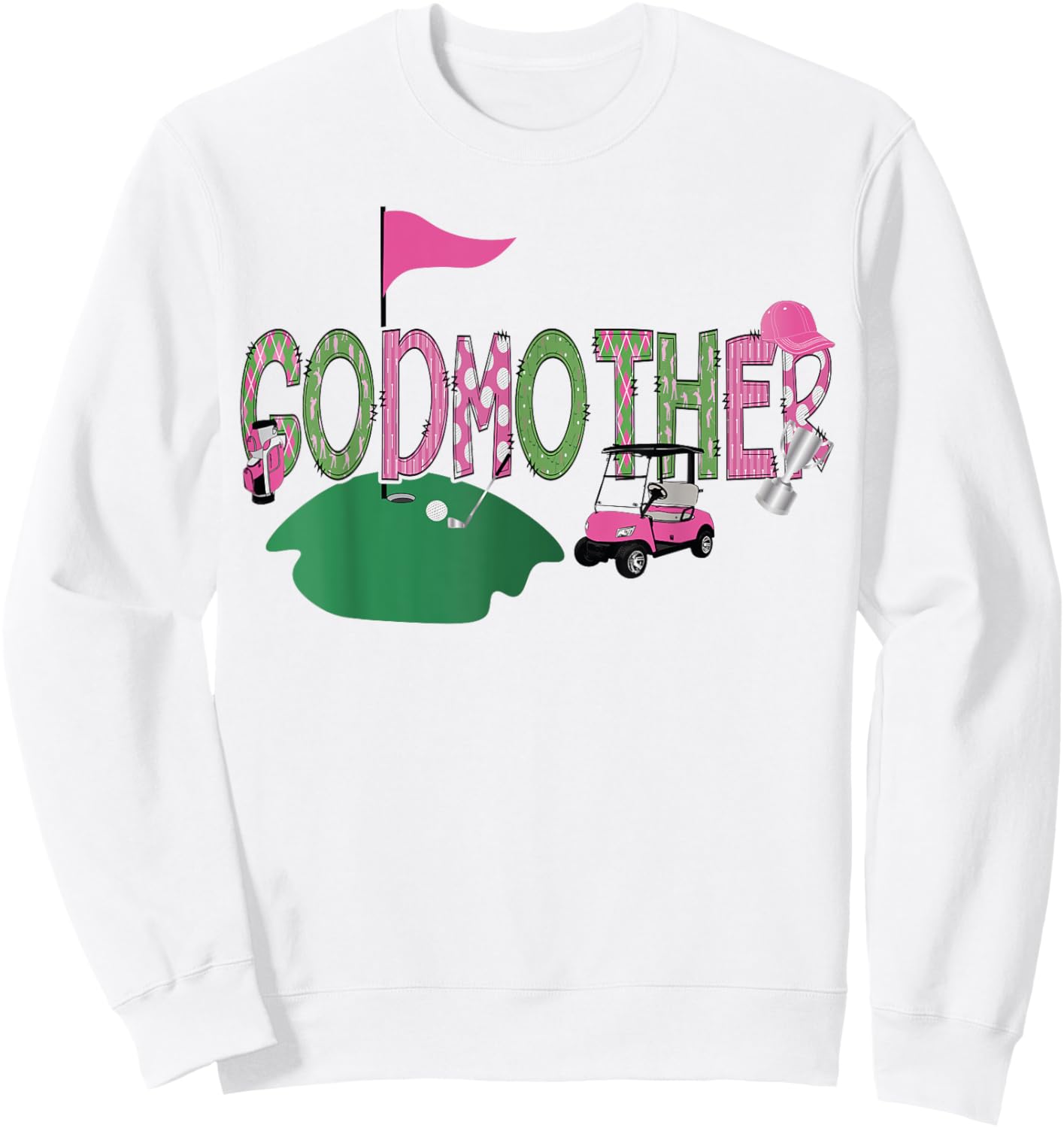 Golf GodMother Hole In One Golf 1St Birthday Party Sweatshirt - Sweatshirt | White