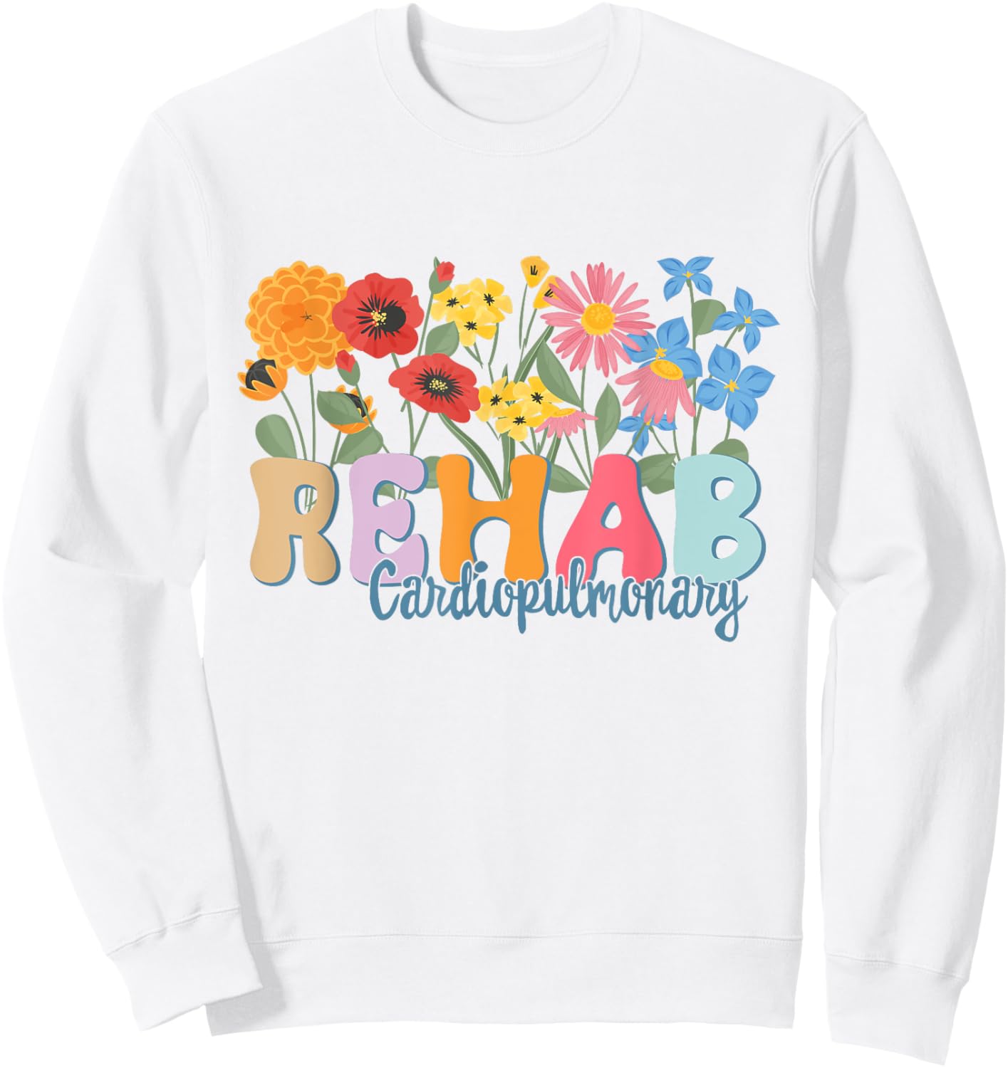 Cardiopulmonary Rehabilitation Nurse Cardiopulmonary Rehab Sweatshirt - Sweatshirt | White
