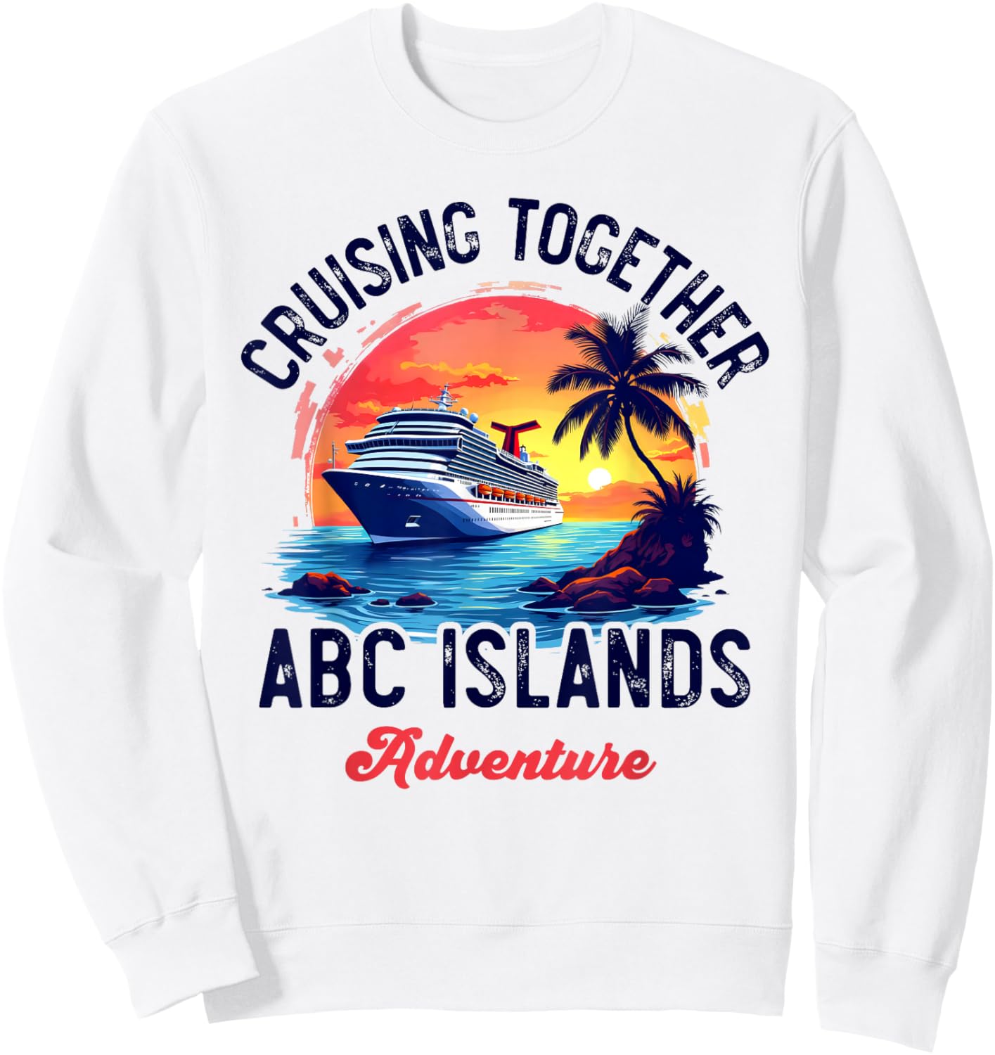 Aruba Bonaire Curacao Cruise Adventure Caribbean ABC Islands Sweatshirt - Sweatshirt | White