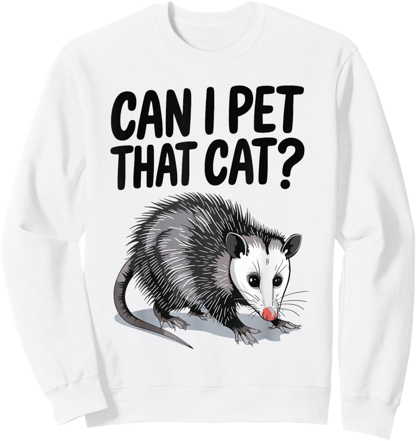 Can I Pet That Cat Opossum Sweatshirt - Sweatshirt | White