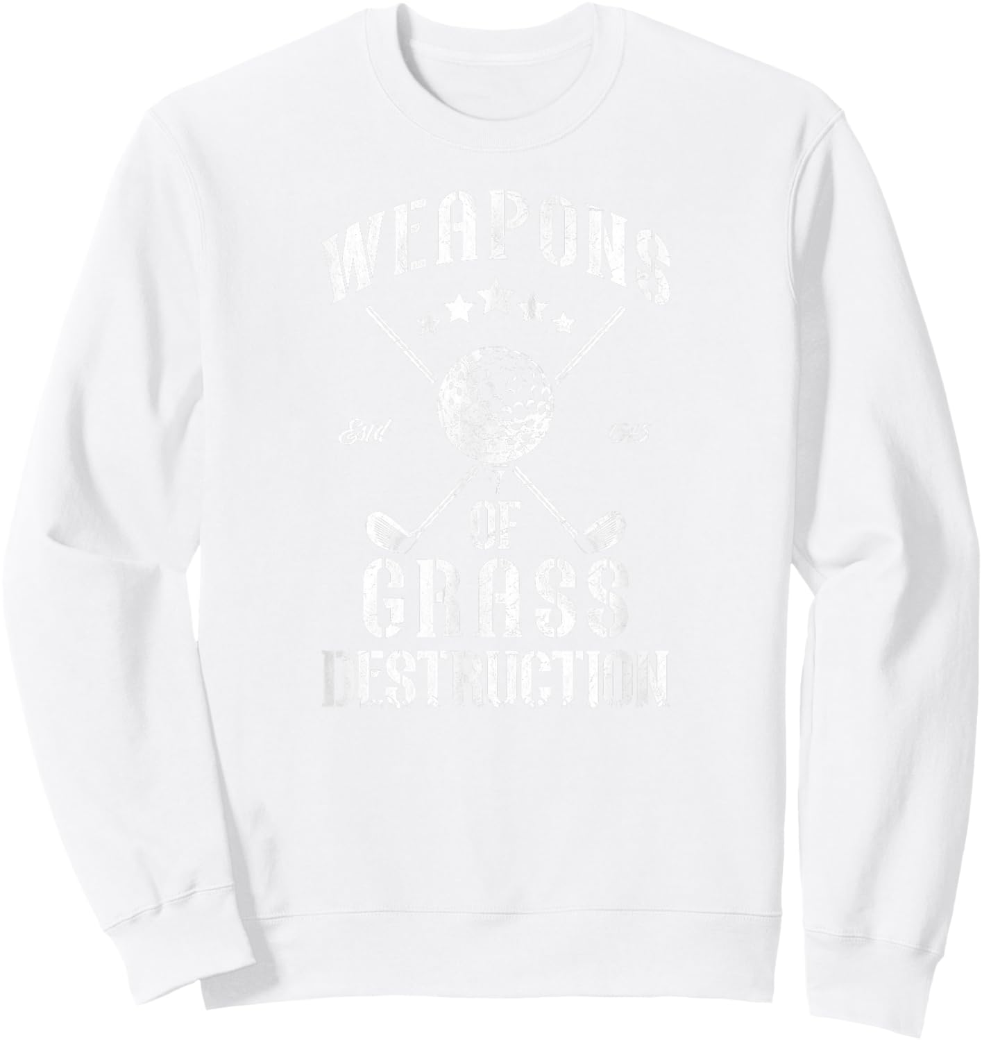Weapons of Grass Destruction Funny Golf Clubs Sarcastic men Sweatshirt - Sweatshirt | White
