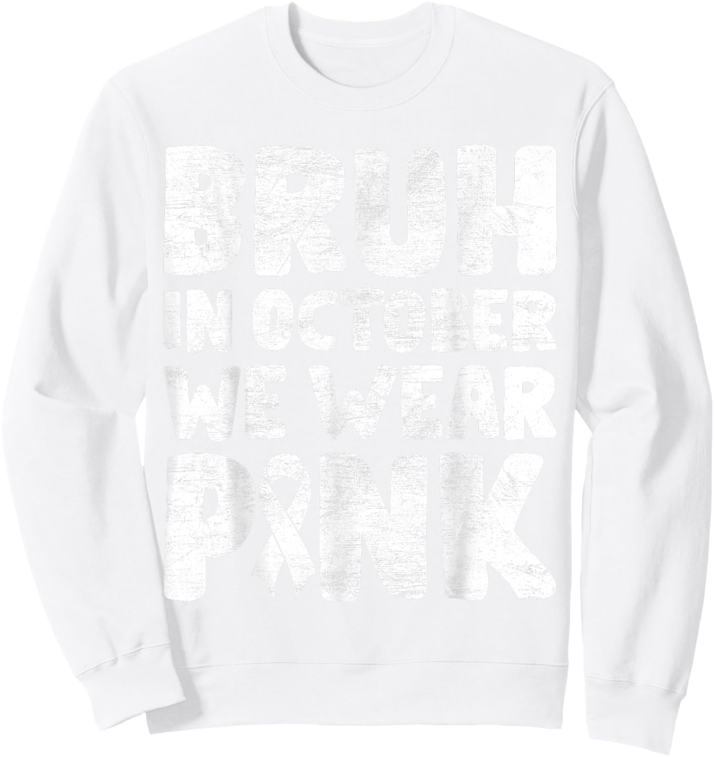 Breast Cancer Shirts for Kids Boys Bruh In October Wear Pink Sweatshirt - Sweatshirt | White