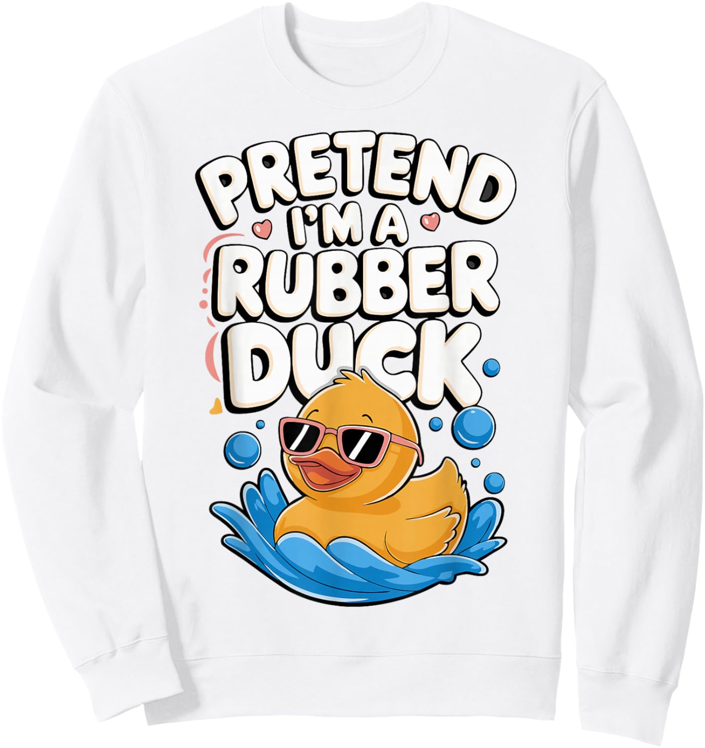 Pretend I'm A Rubber Duck Sweatshirt - Sweatshirt | White
