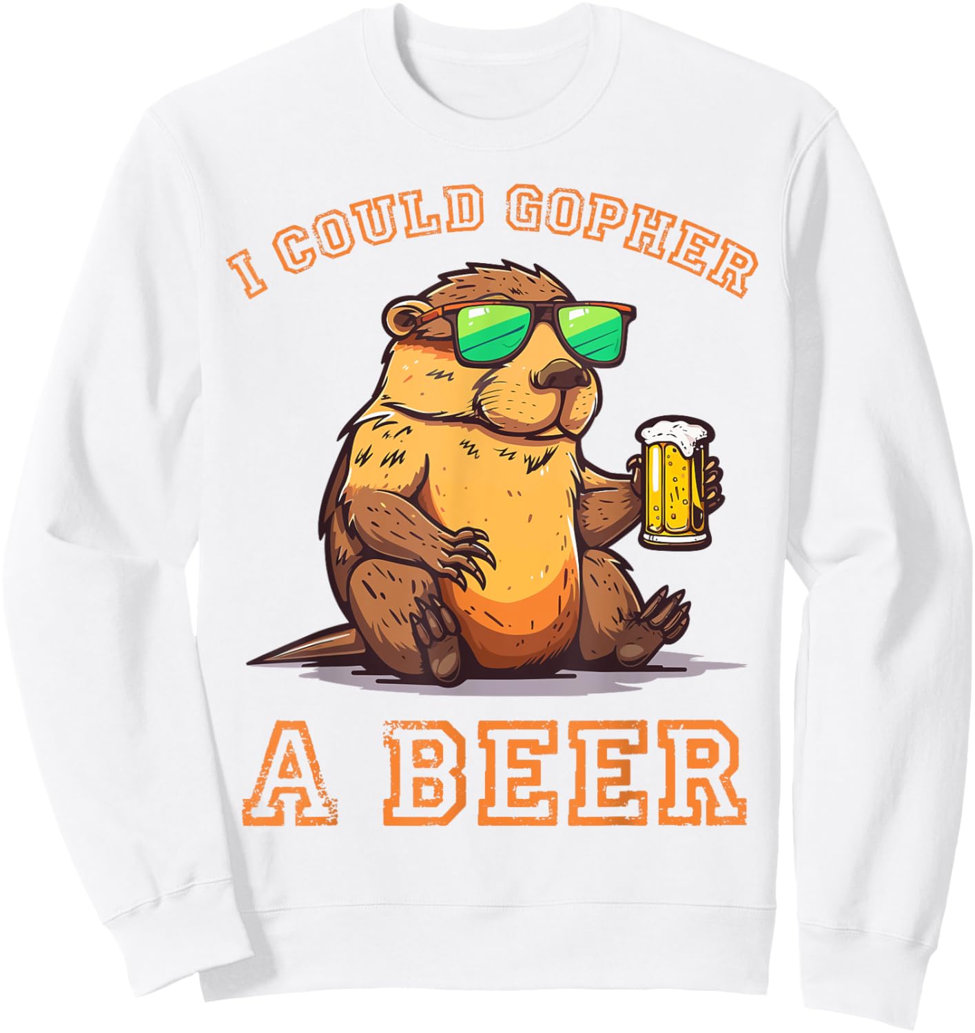 I Could Gopher A Beer Funny Drinking Sweatshirt - Sweatshirt | White