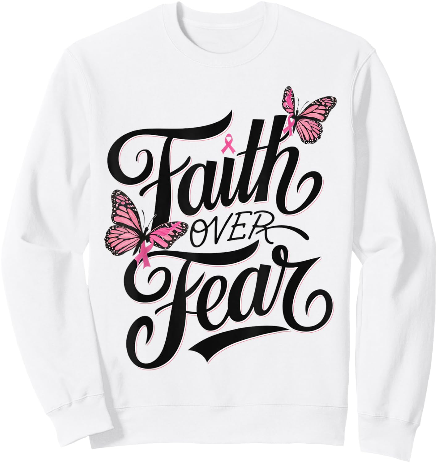 Faith Over Fear Pink Ribbon Breast Cancer Awareness Sweatshirt - Sweatshirt | White