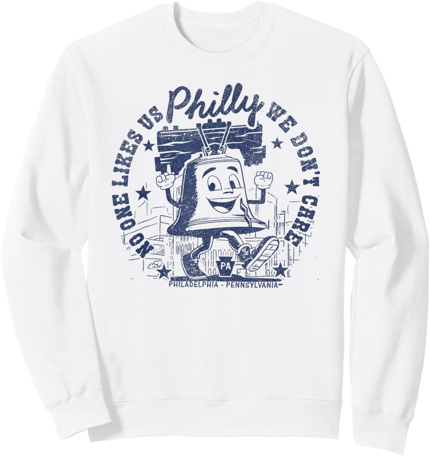 No One Likes Us and We Don't Care Philadelphia Liberty Bell Sweatshirt - Sweatshirt | White