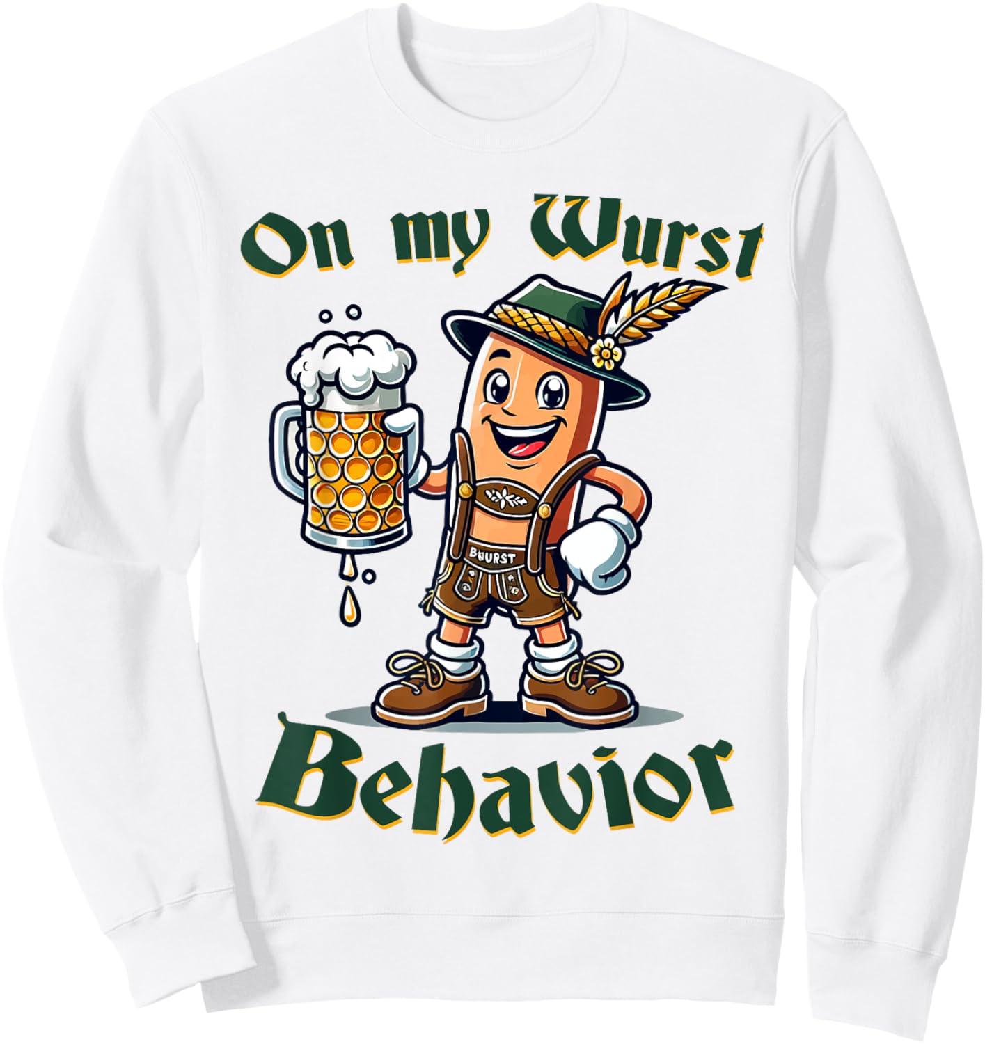 On My Wurst Behavior Funny Oktoberfest Costume Outfit German Sweatshirt - Sweatshirt | White