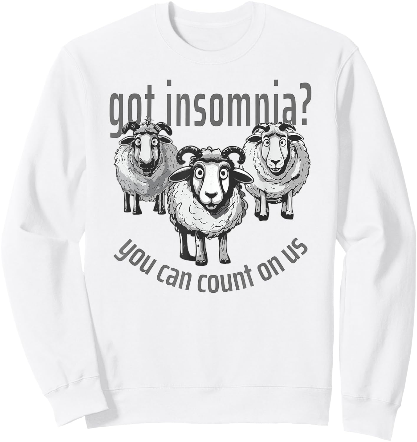 Insomnia Funny Cute Sheep Can Count On Us Sleep Awareness Sweatshirt - Sweatshirt | White