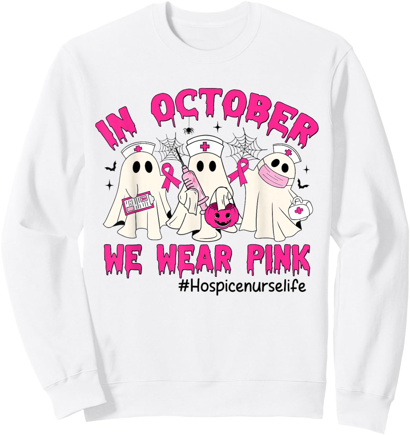 In October We Wear Pink Hospice Nurse Life Breast Cancer Sweatshirt - Sweatshirt | White