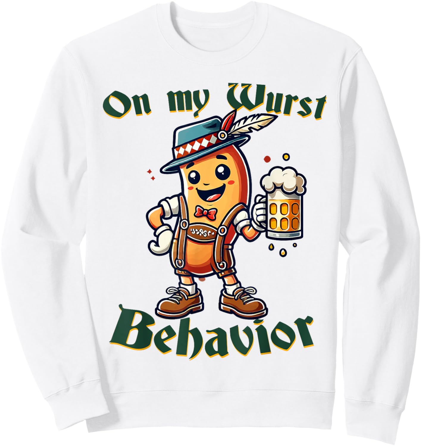 On My Wurst Behavior Funny Oktoberfest Costume Outfit German Sweatshirt - Sweatshirt | White