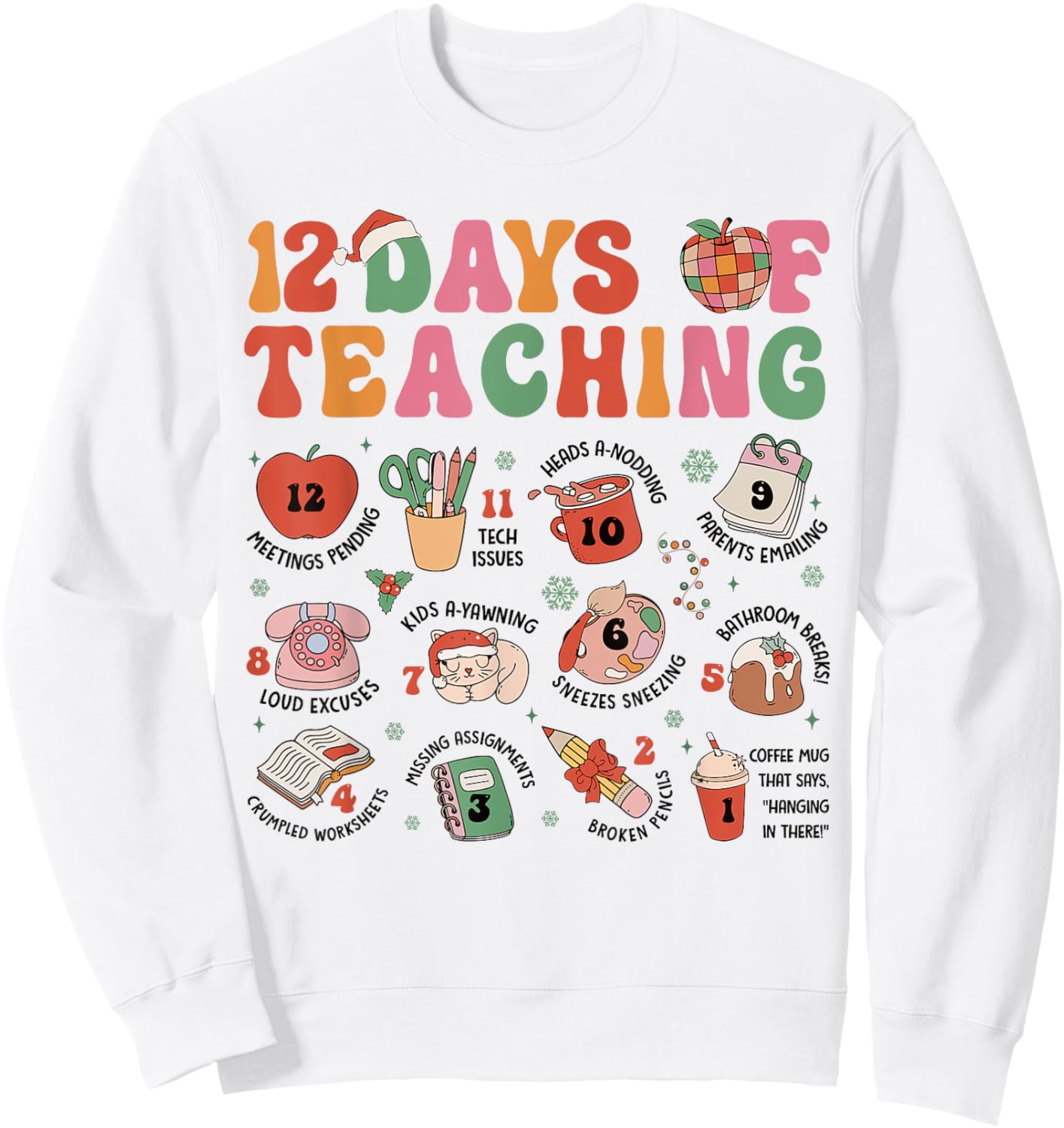 12 Days of Teaching Christmas Teacher Xmas Teacher Holiday Sweatshirt - Sweatshirt | White