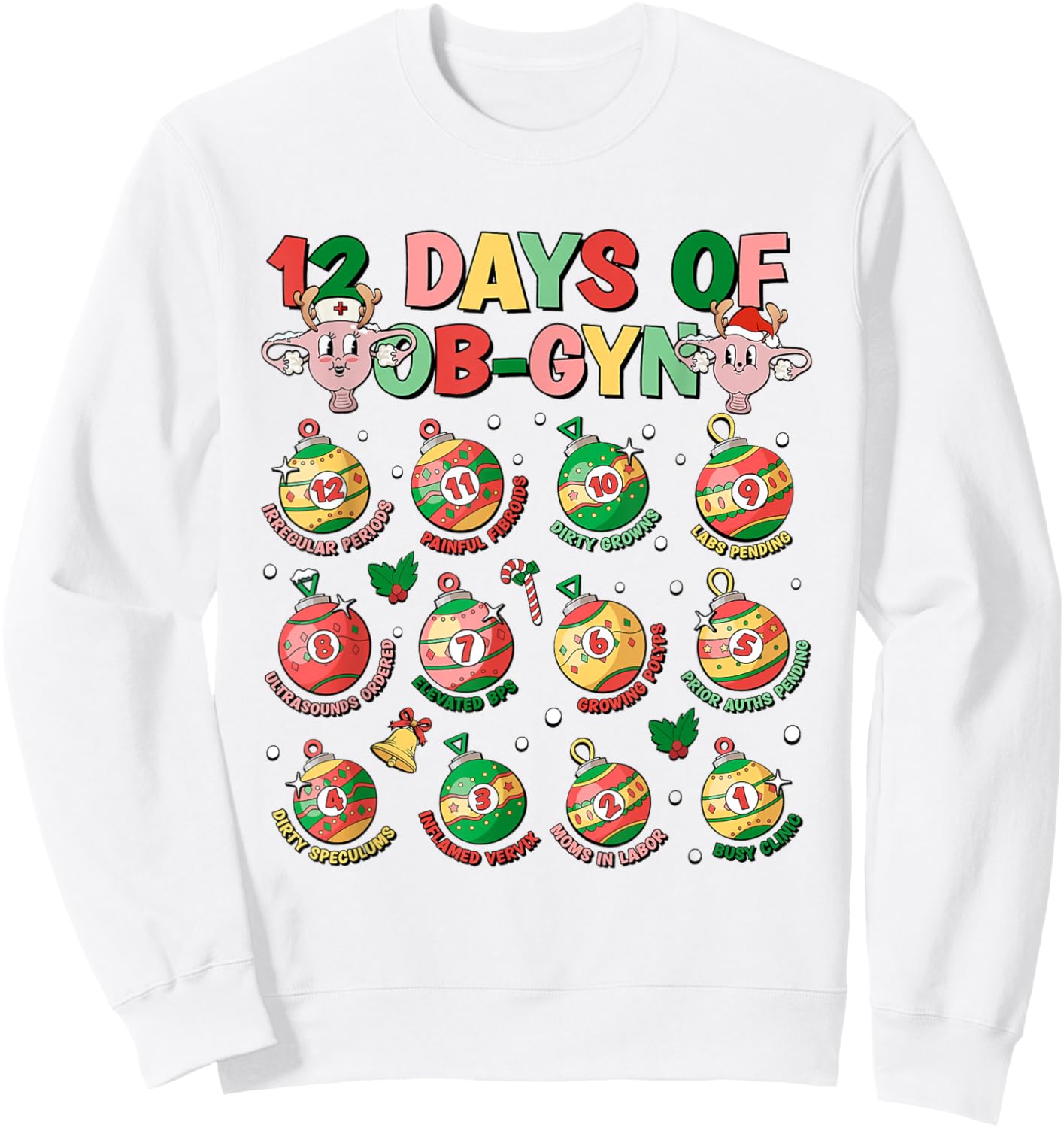 12 Days Of Obgyn Crew Christmas OBGYN Nurse Nursing School Sweatshirt - Sweatshirt | White