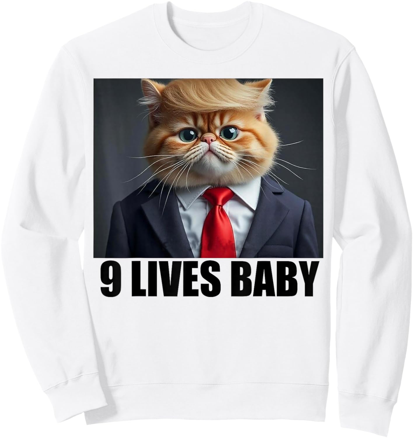 Cat Trump 9 Lives Baby Men Women Sweatshirt - Sweatshirt | White