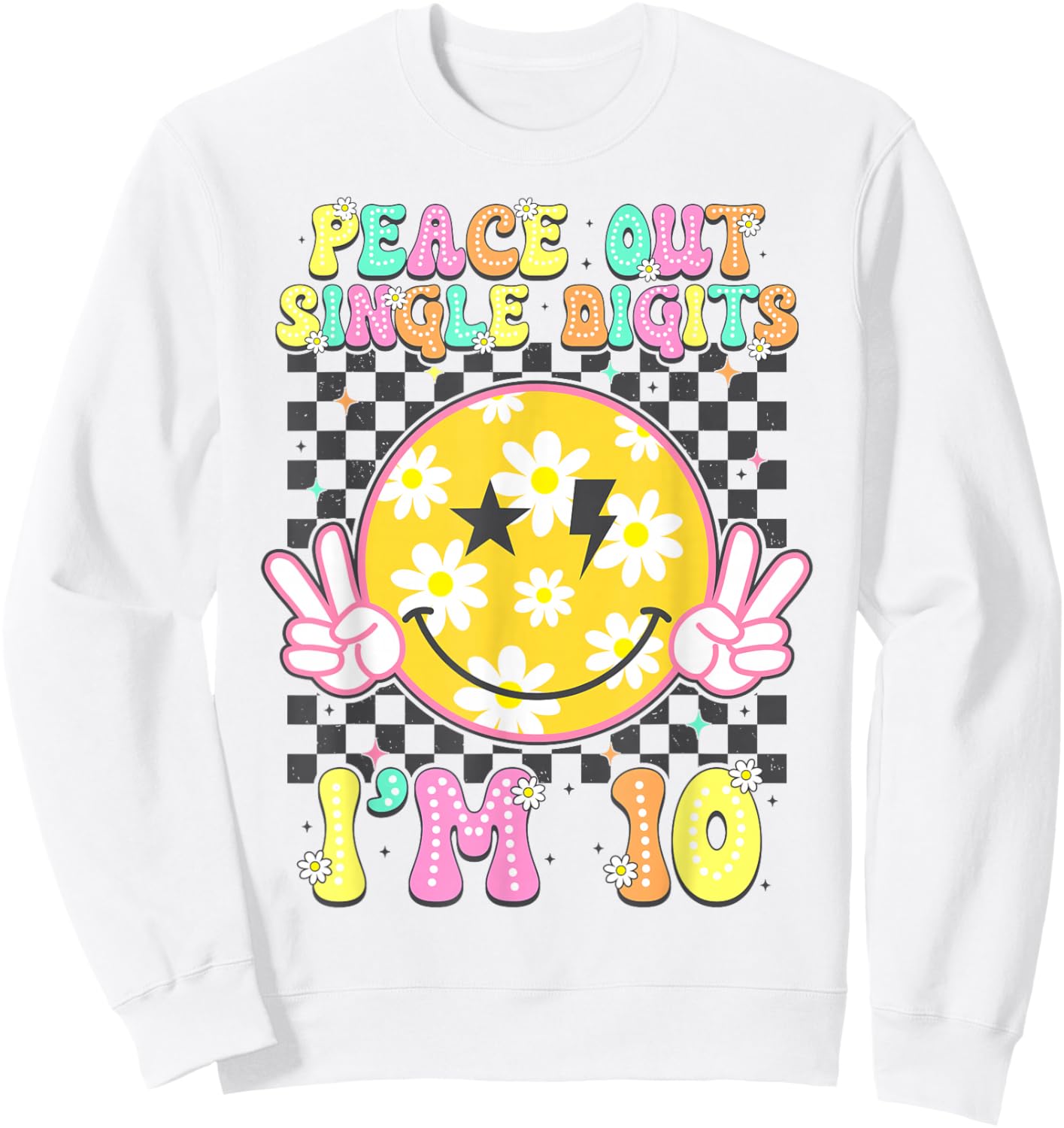 Peace Single Digits I'm 10 Smile Face for Birthday Girls Sweatshirt - Sweatshirt | White