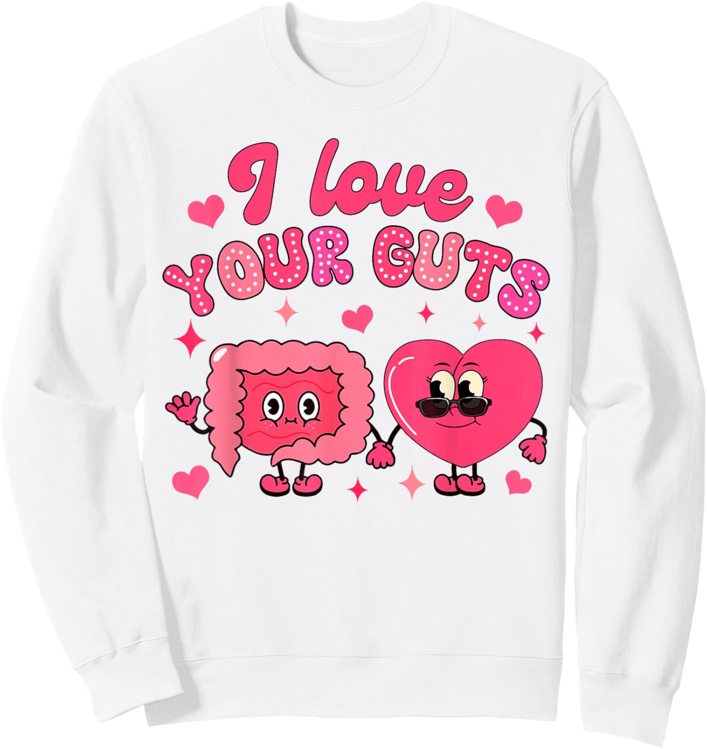Valentine’s Day Gastro Endoscopy Nurse I Love Your Guts Sweatshirt - Sweatshirt | White