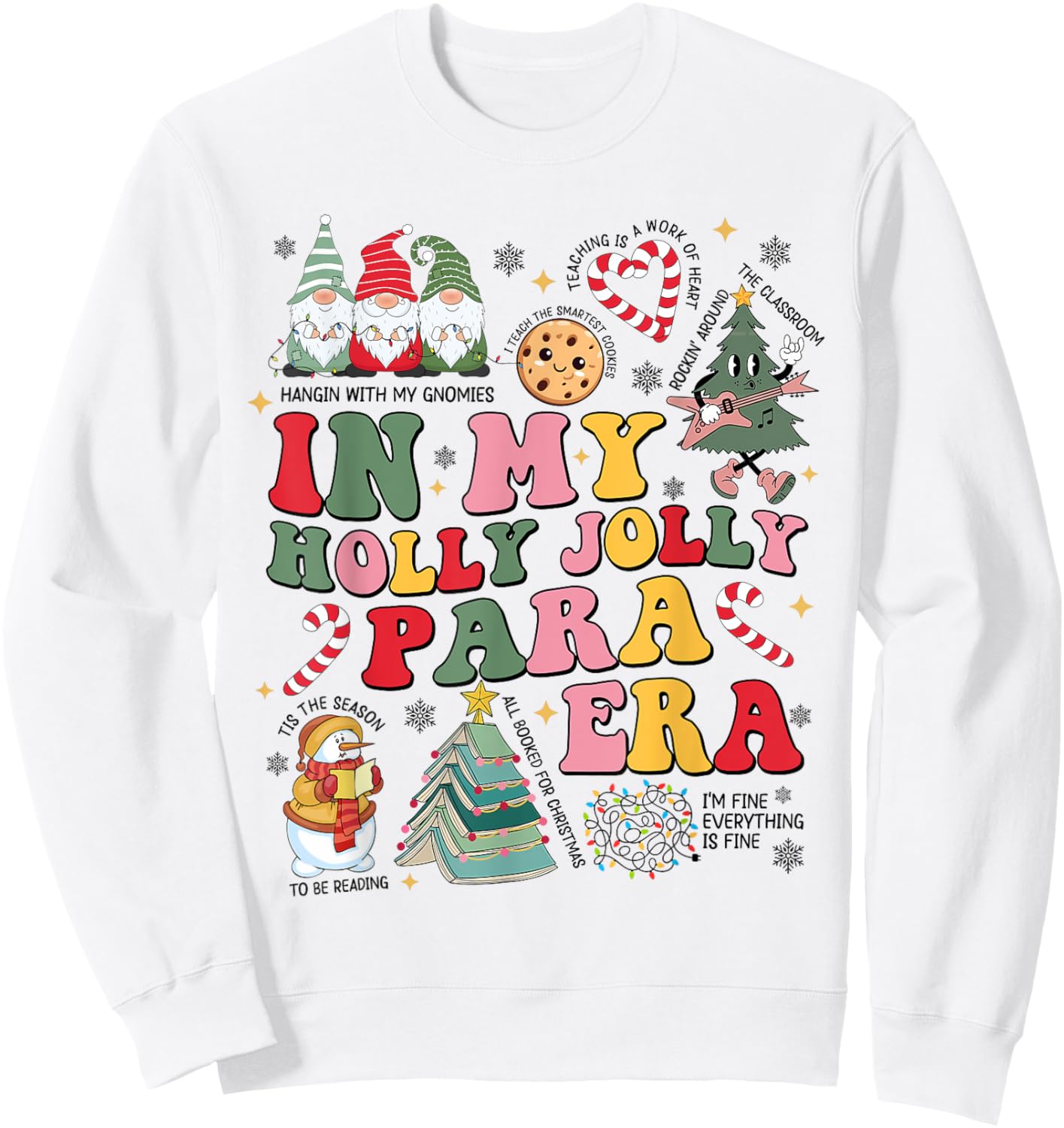 In My Holly Xmas Jolly Paraprofessional Era Christmas Vibes Sweatshirt - Sweatshirt | White