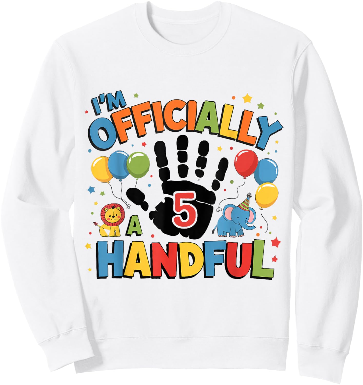 I’m Officially Handful 5th Birthday Boys 5 Year Old 5th Bday Sweatshirt - Sweatshirt | White
