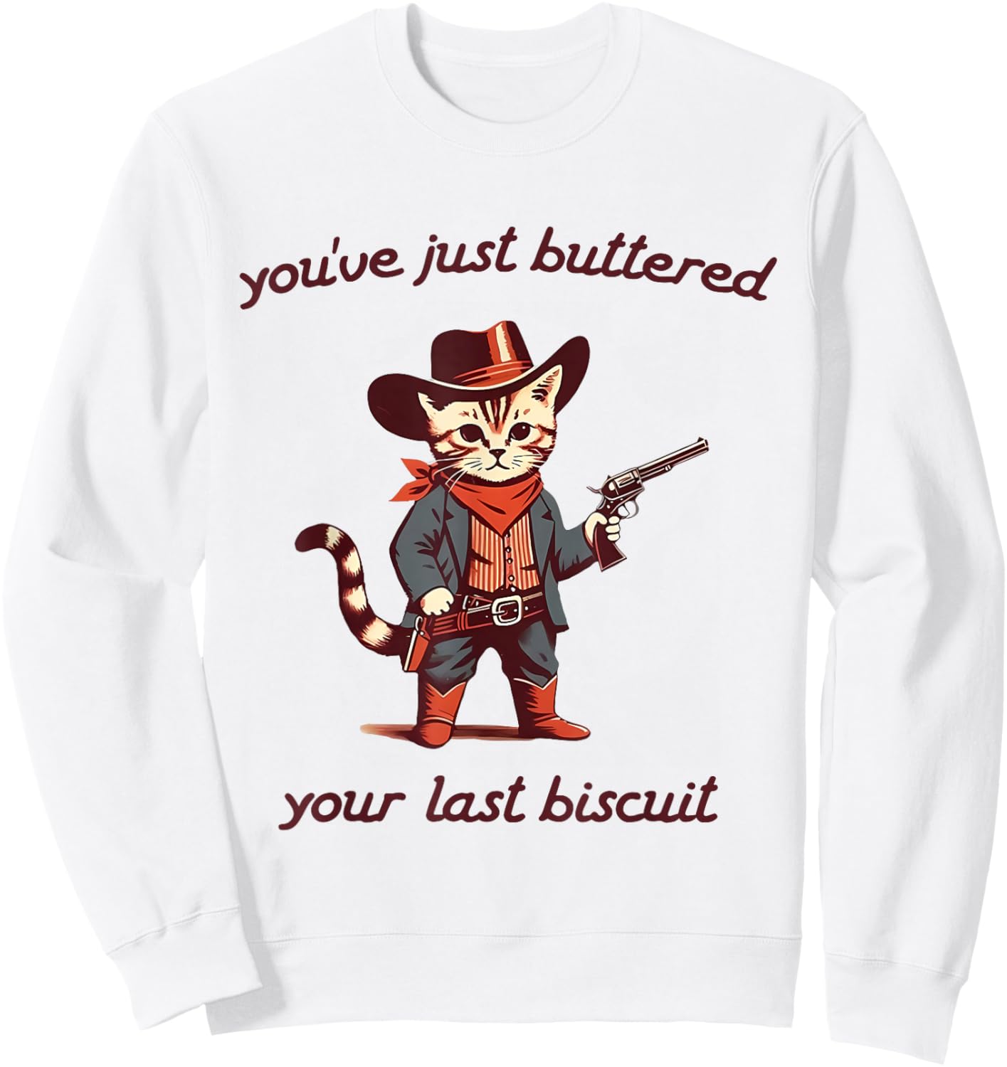 You've Just Buttered Your Last Biscuit Cowboy Cat Vintage Sweatshirt - Sweatshirt | White