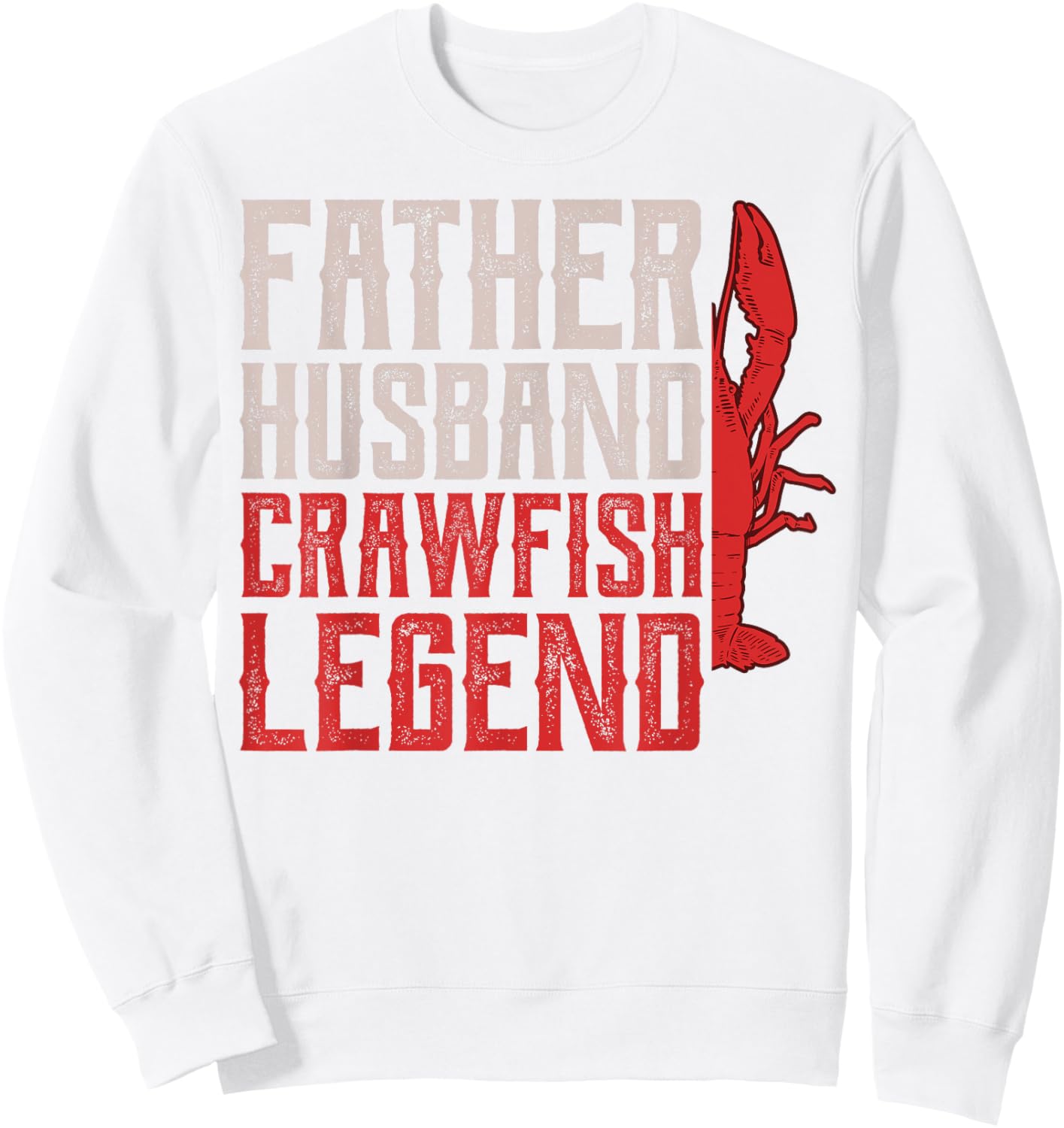 Father Husband Crawfish Legend Crawdad Father Daddy Papa Dad Sweatshirt - Sweatshirt | White