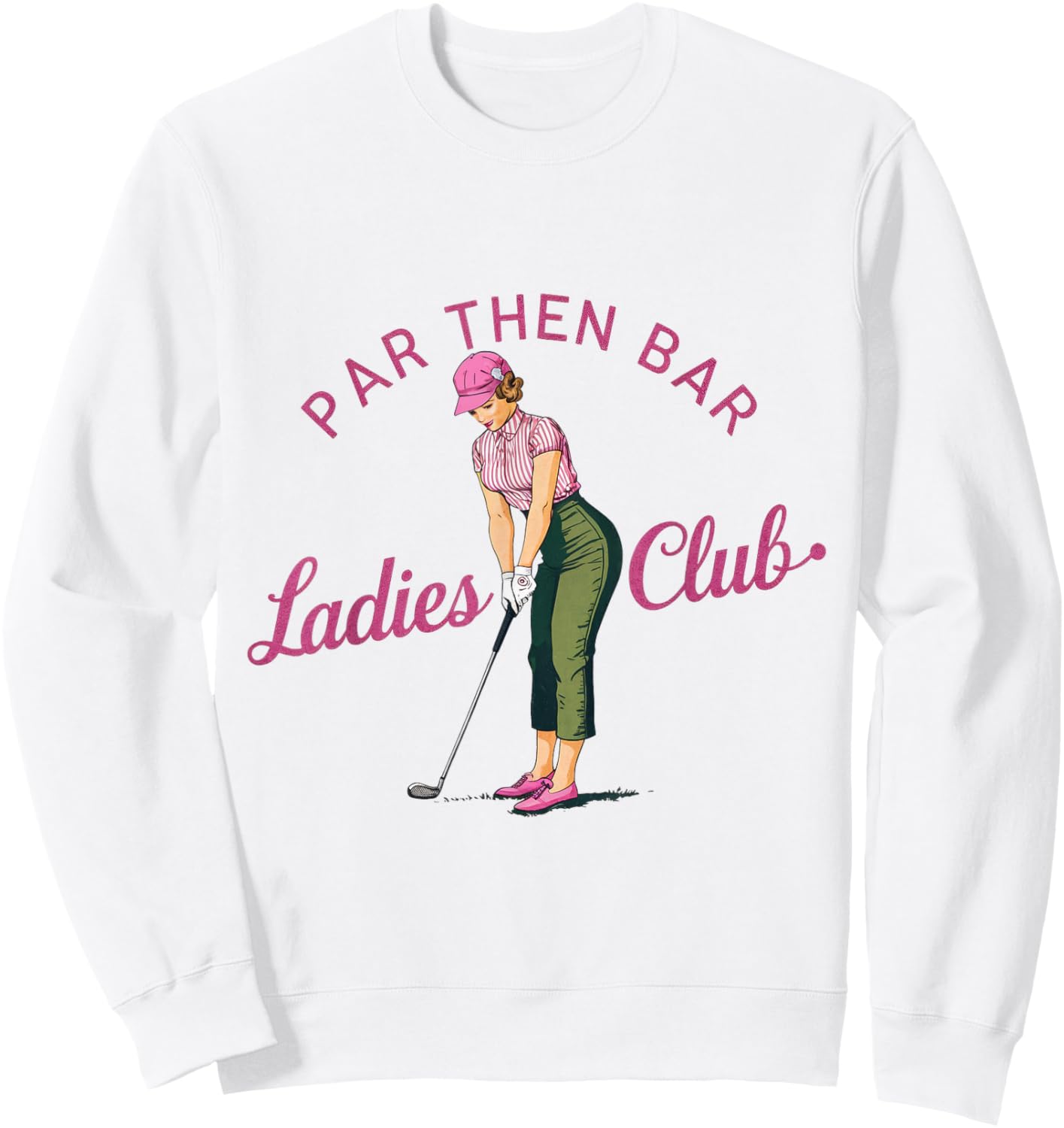 Golf Gifts Funny & Unique Novelty Par Then Bar Ladies Club Golf Sweatshirt - Sweatshirt | White