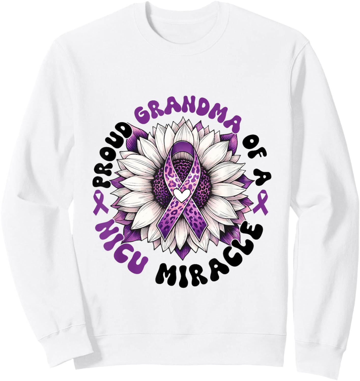 Proud Grandma Of A NICU Miracle Sunflower Prematurity Month Sweatshirt - Sweatshirt | White