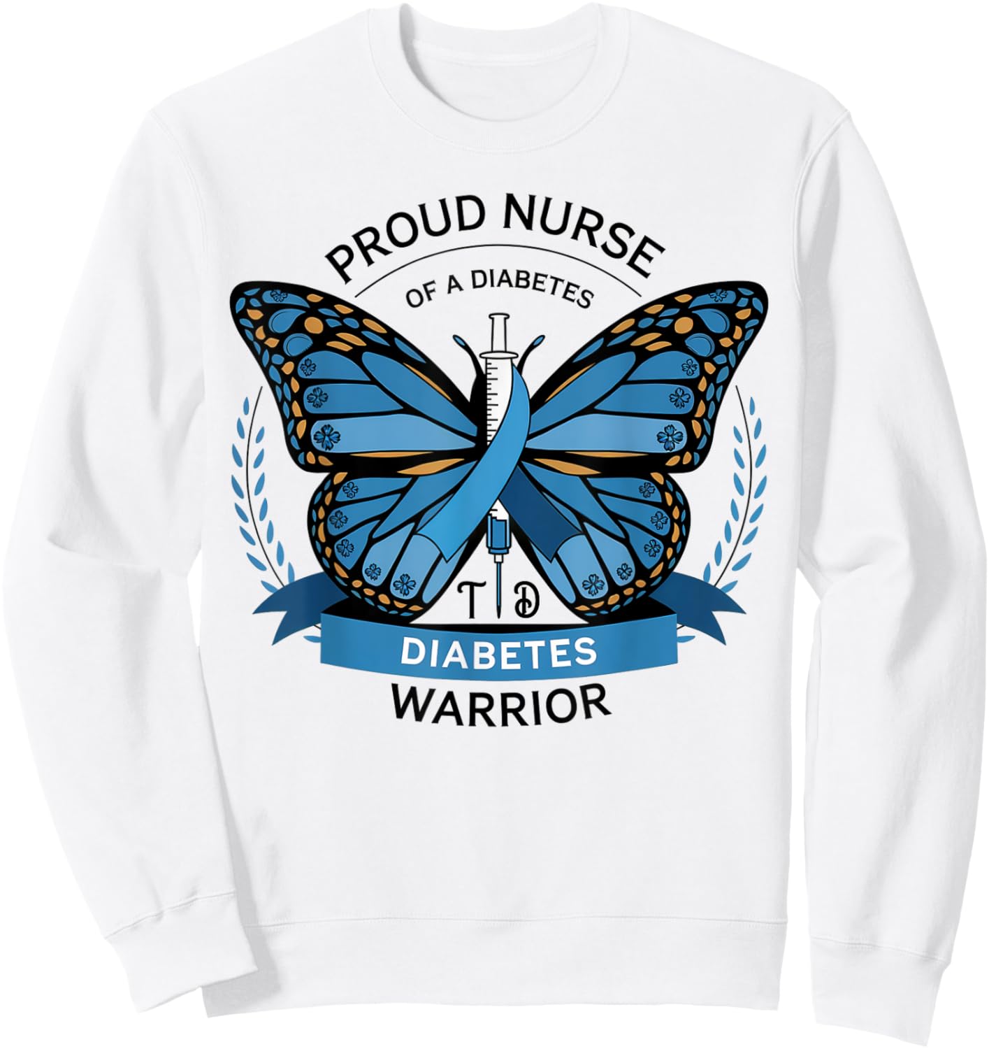 Proud Nurse Diabetes Warrior T1D Awareness Sweatshirt - Sweatshirt | White