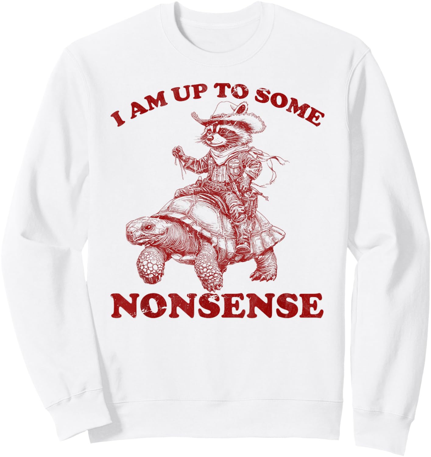 I am up To Some Nonsense funny Saying sarcasm men women Sweatshirt - Sweatshirt | White