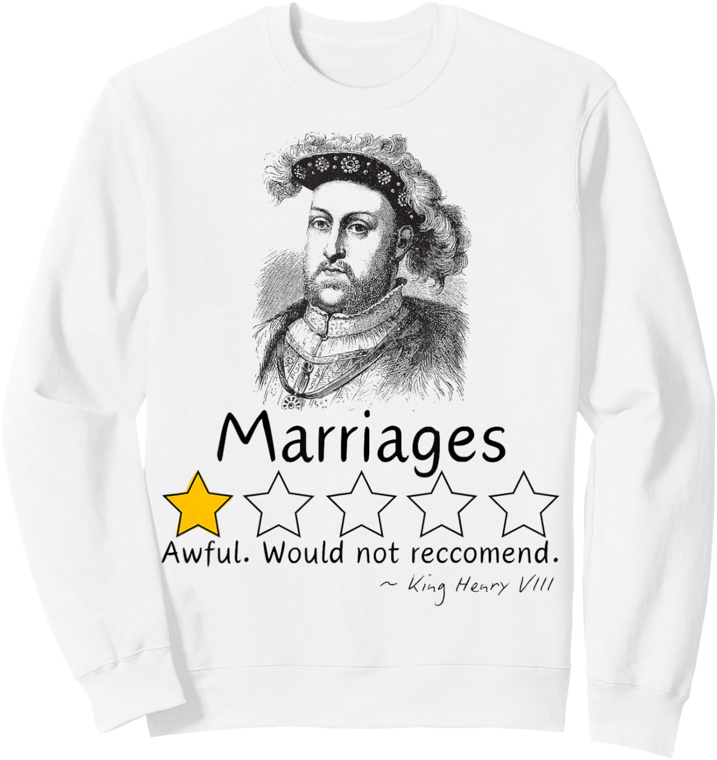 King Henry VIII Shirt King of England Tudor History Sweatshirt - Sweatshirt | White