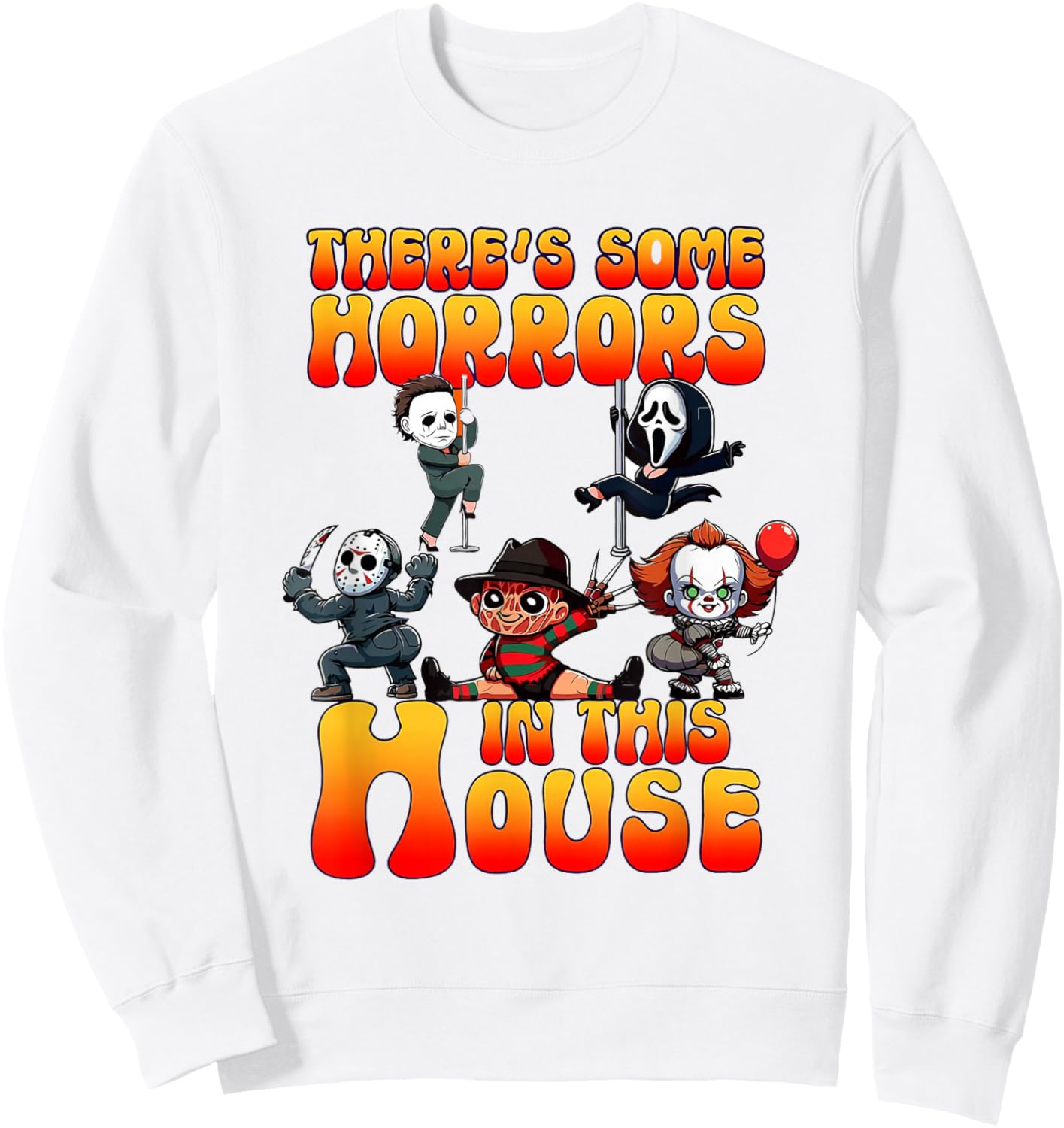 There's Some Horrors In This House Funny Horror Characters Sweatshirt - Sweatshirt | White