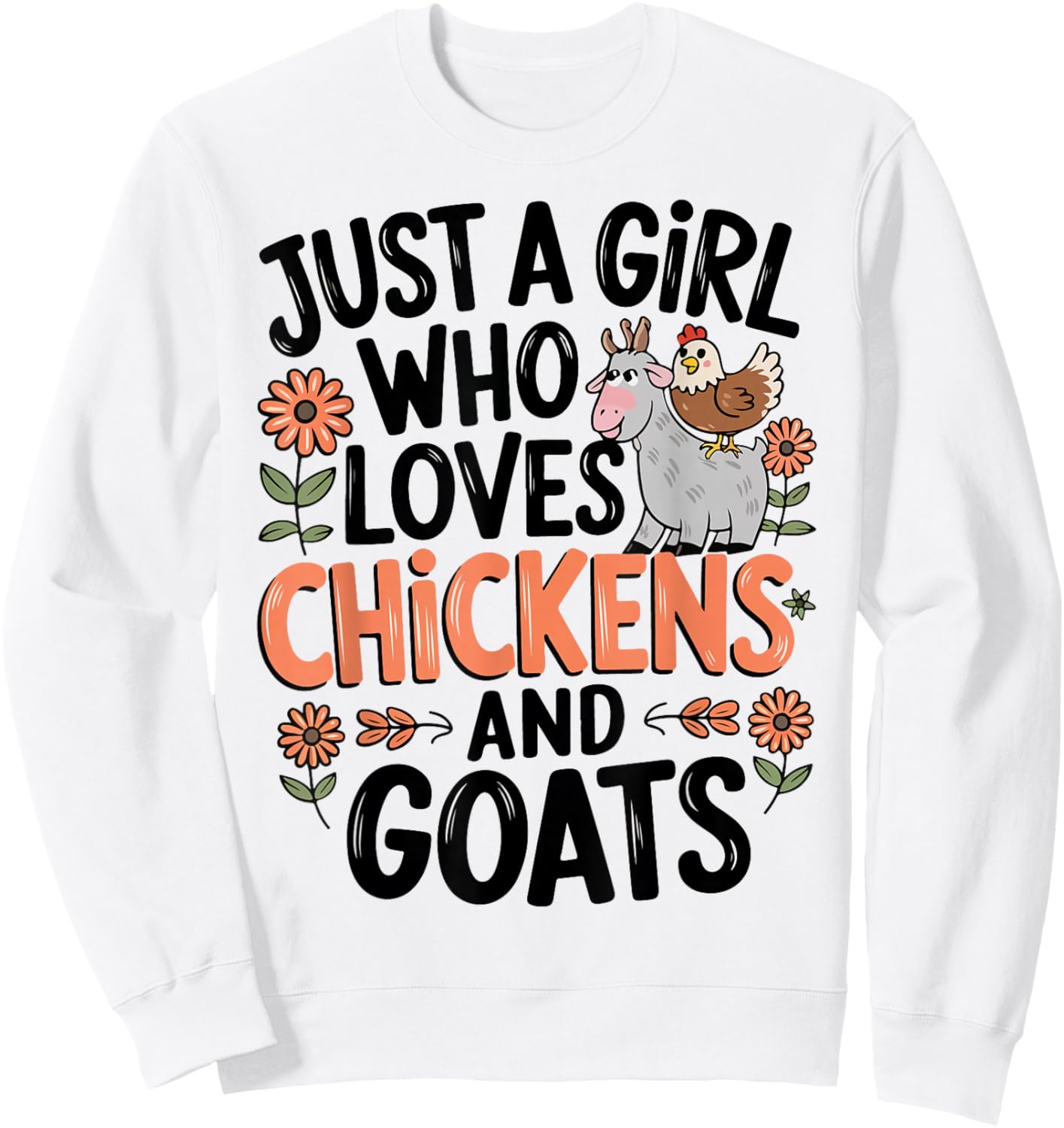 Just A Girl Who Loves Chicken And Goats Farming Farmer Women Sweatshirt - Sweatshirt | White