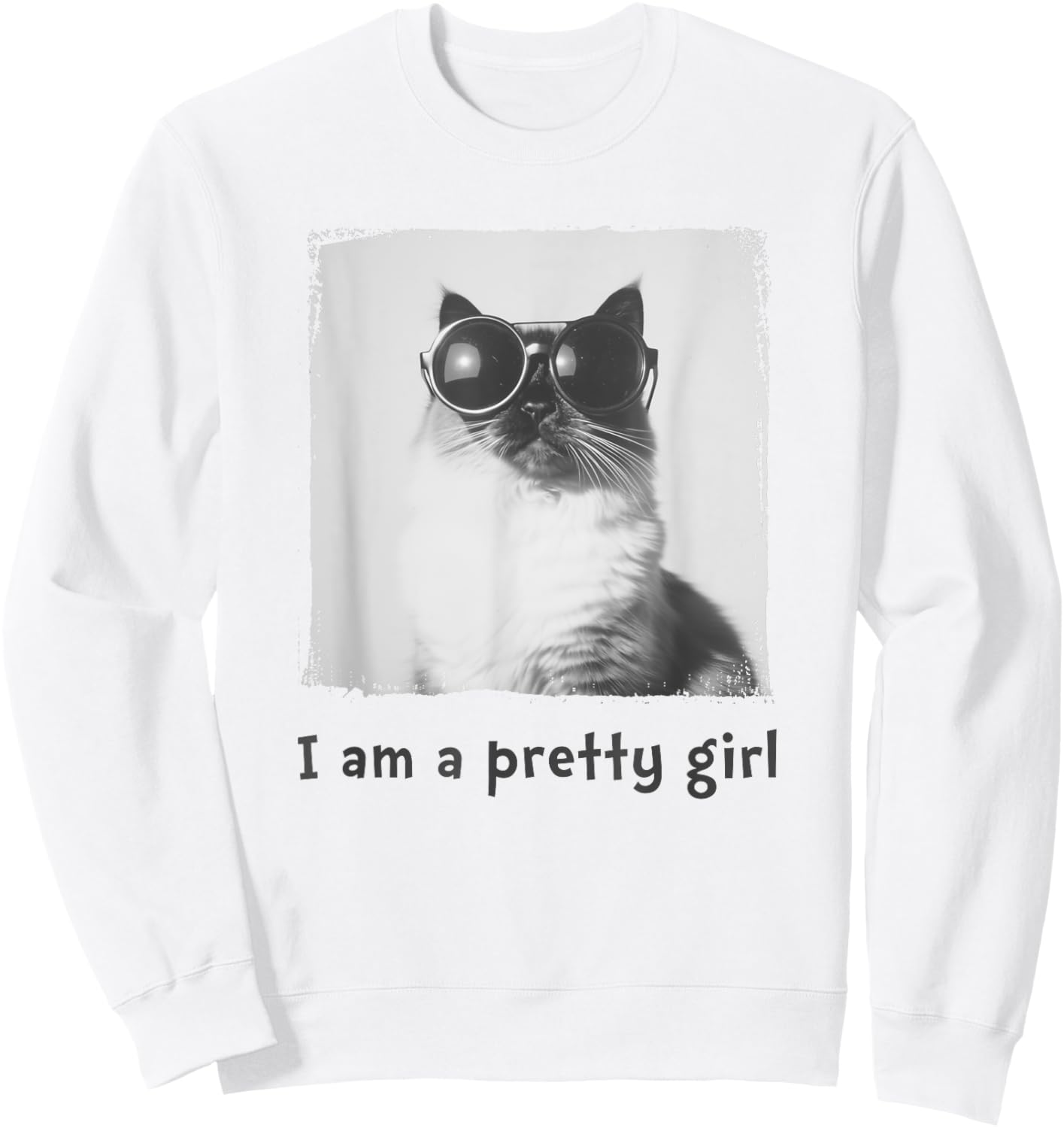 I Am A Pretty Girl Cool Stylish Cat with Sunglasses Sweatshirt - Sweatshirt | White