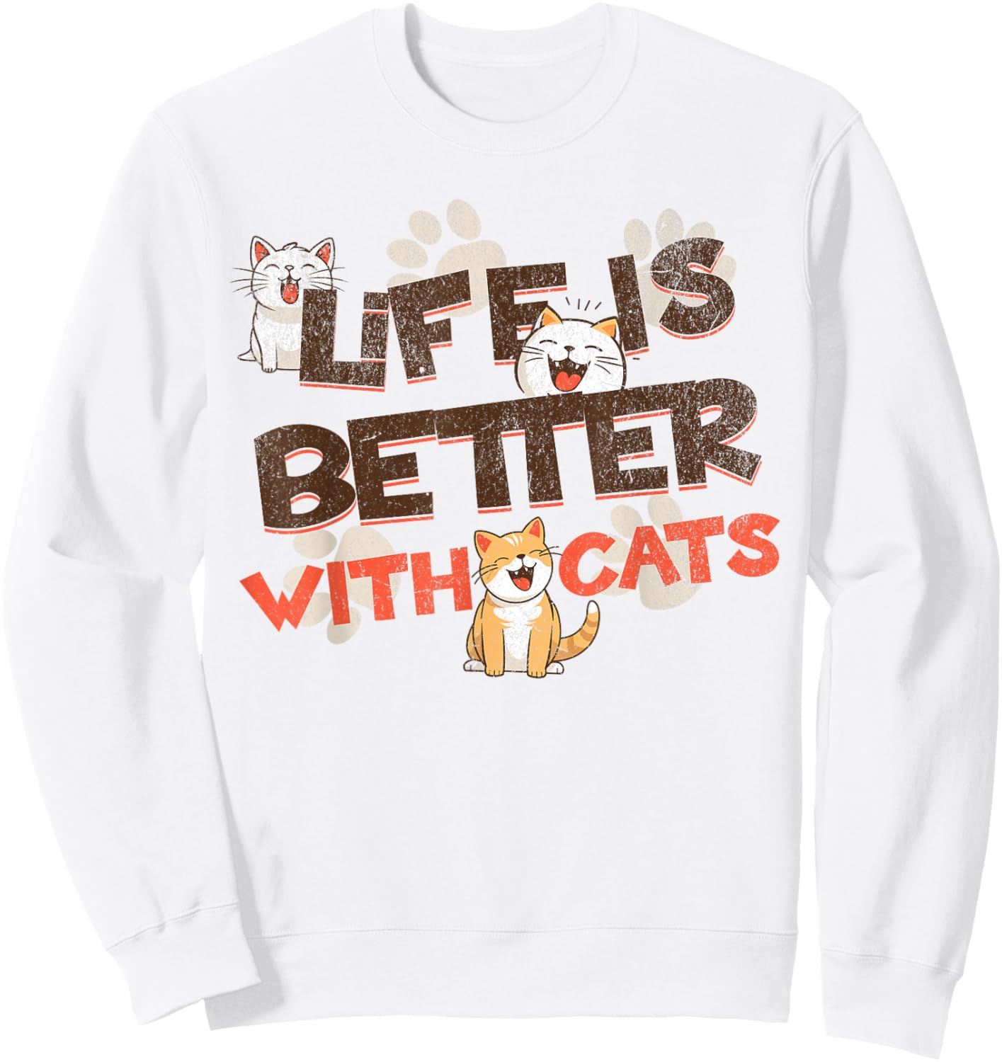 Life is Better With Cats Funny Cats Lover Women Girls Ladies Sweatshirt - Sweatshirt | White
