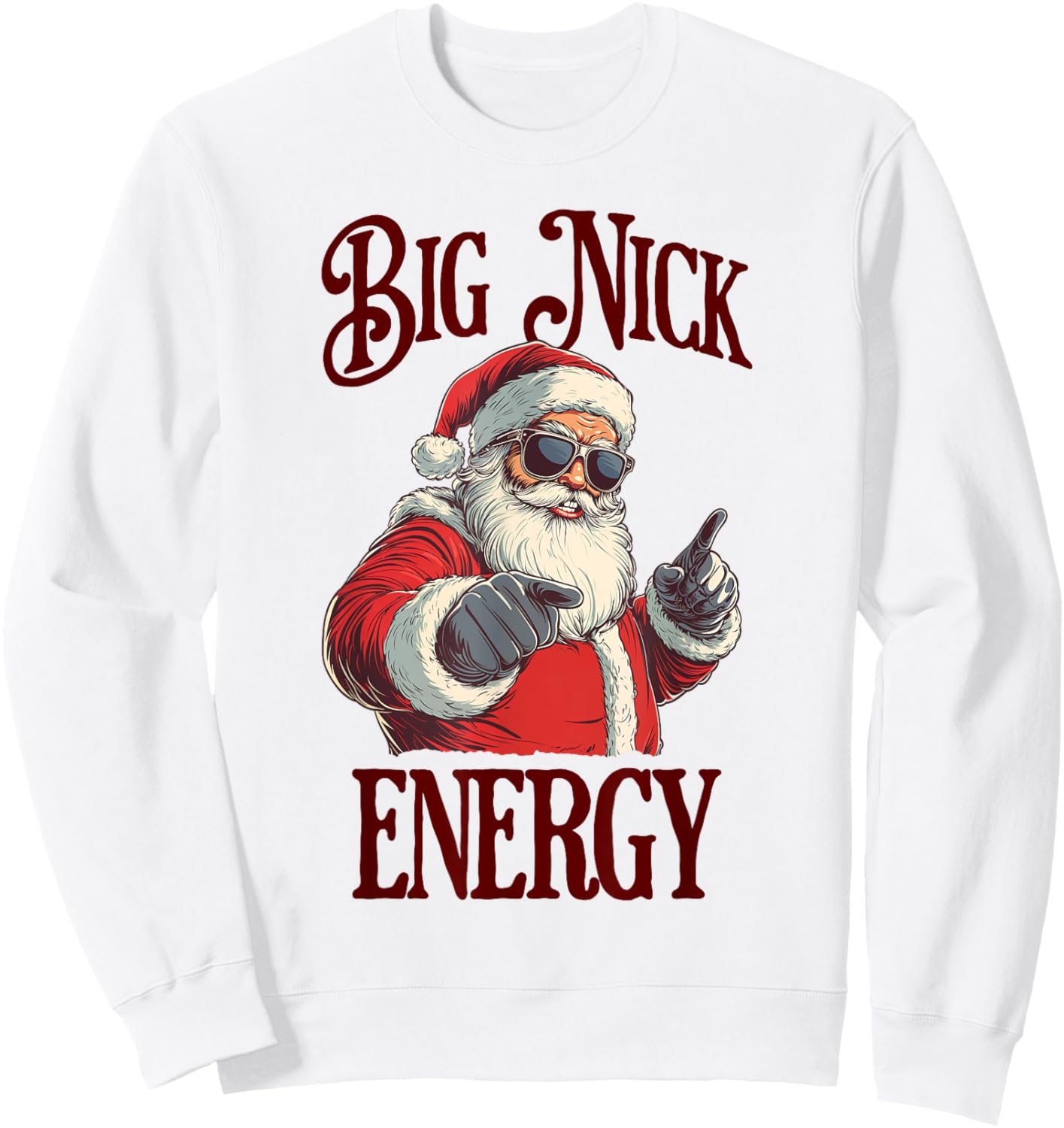 Big Nick Energy Funny Santa Claus Xmas Offensive Christmas Sweatshirt - Sweatshirt | White