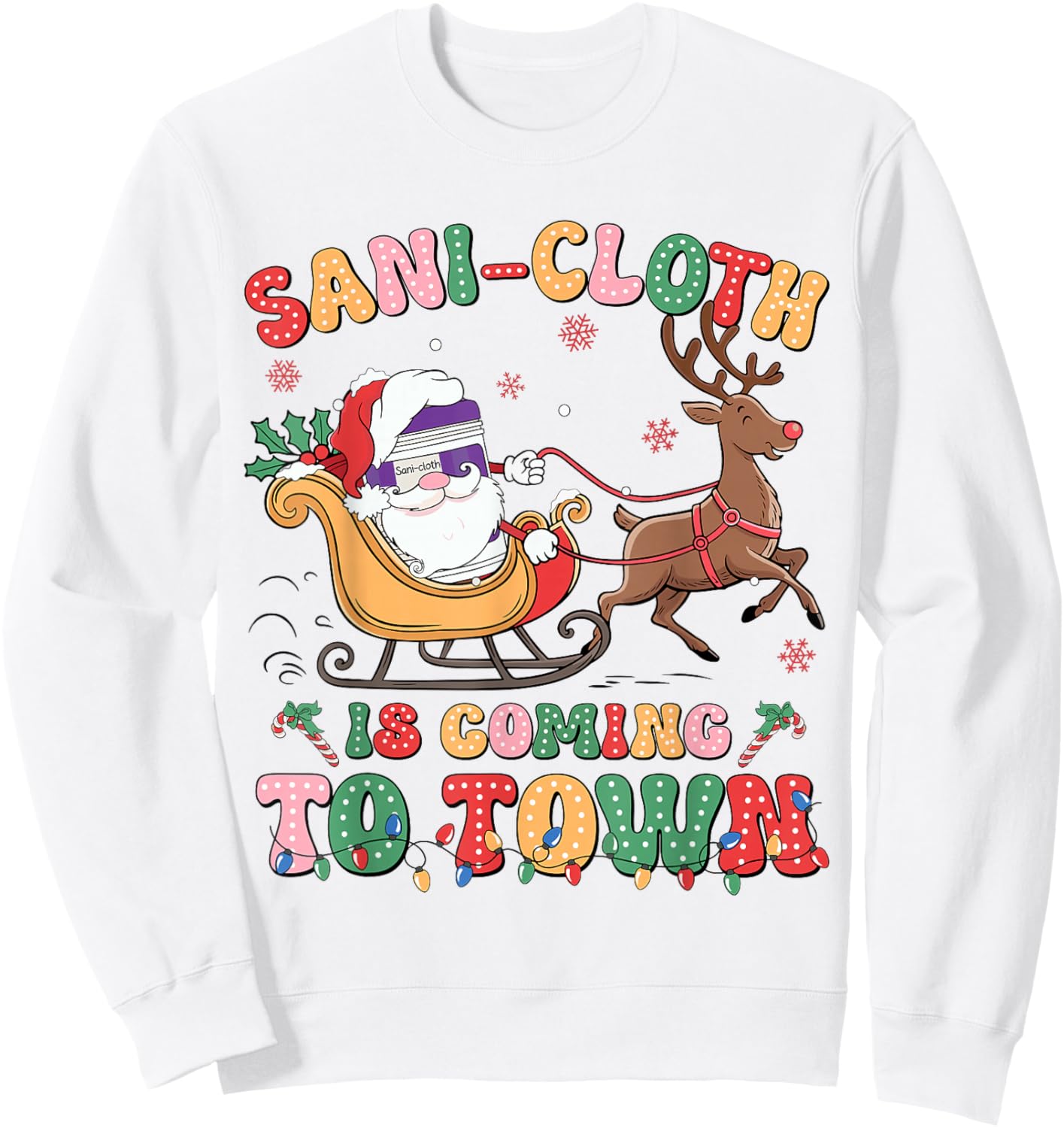 Sani Groovy Cloth Is Coming To Town Funny Nurse RN Christmas Sweatshirt - Sweatshirt | White